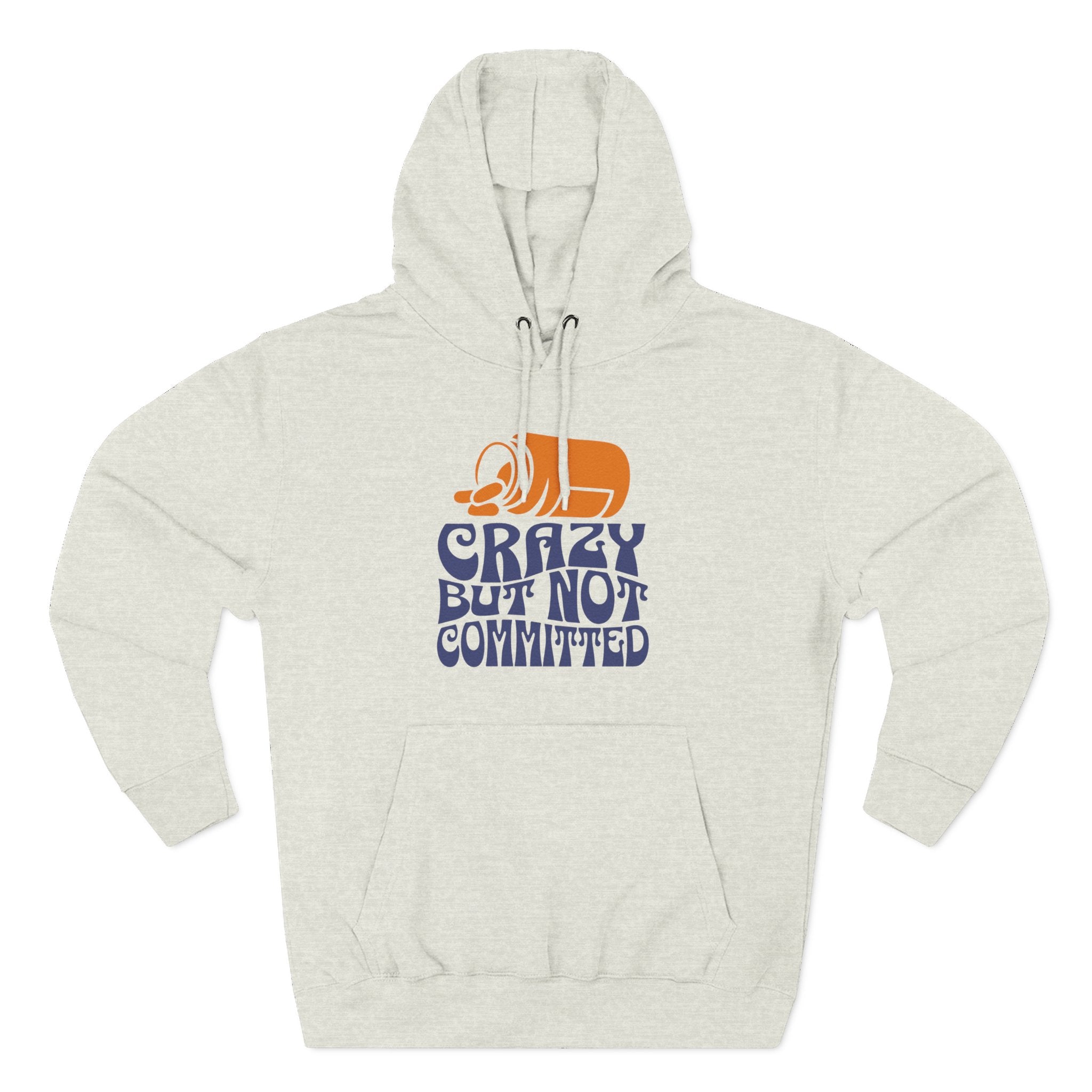 "Crazy but Never Committed" - Fleece Hoodie