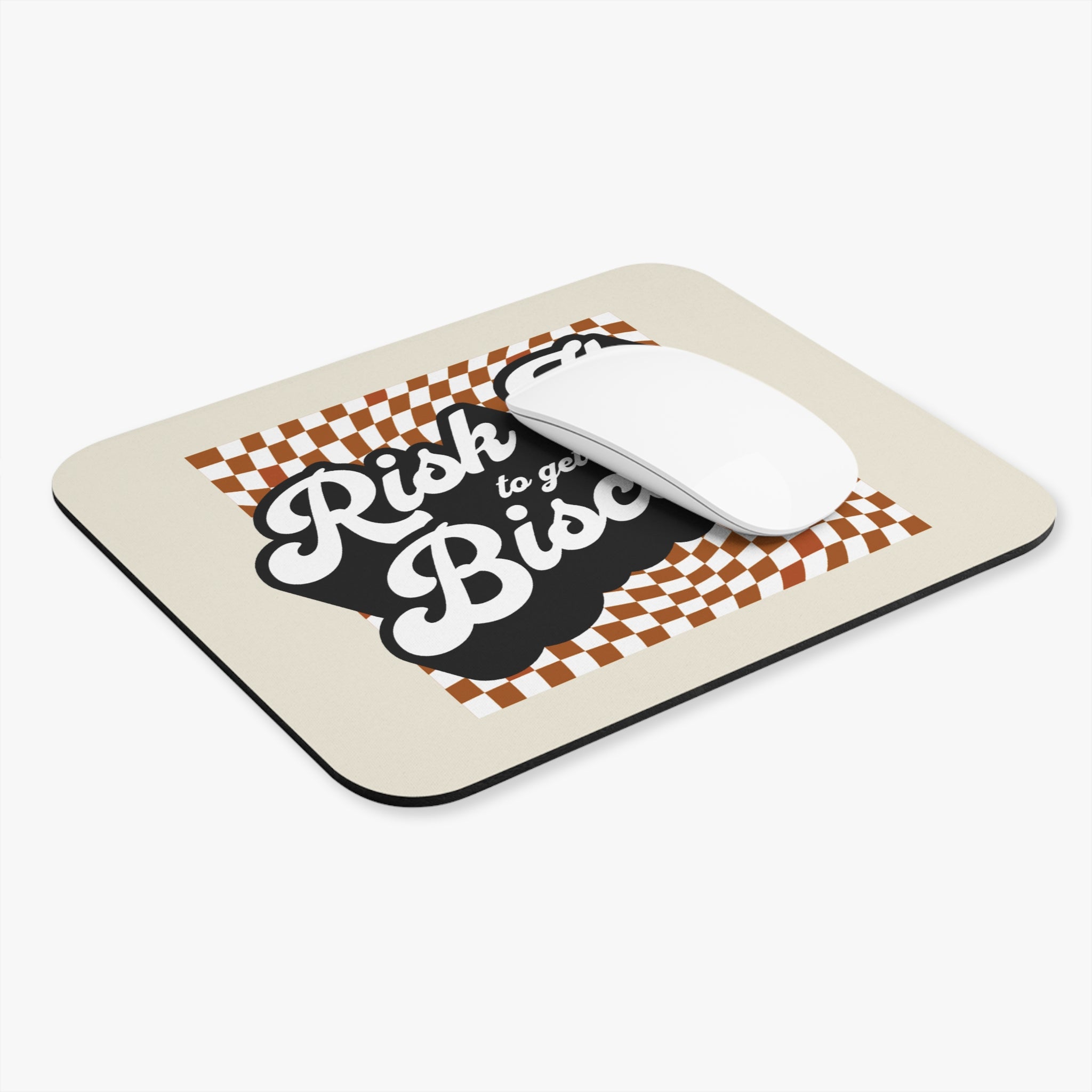 "Risk It to Get the Biscuit" -  Mouse Pad