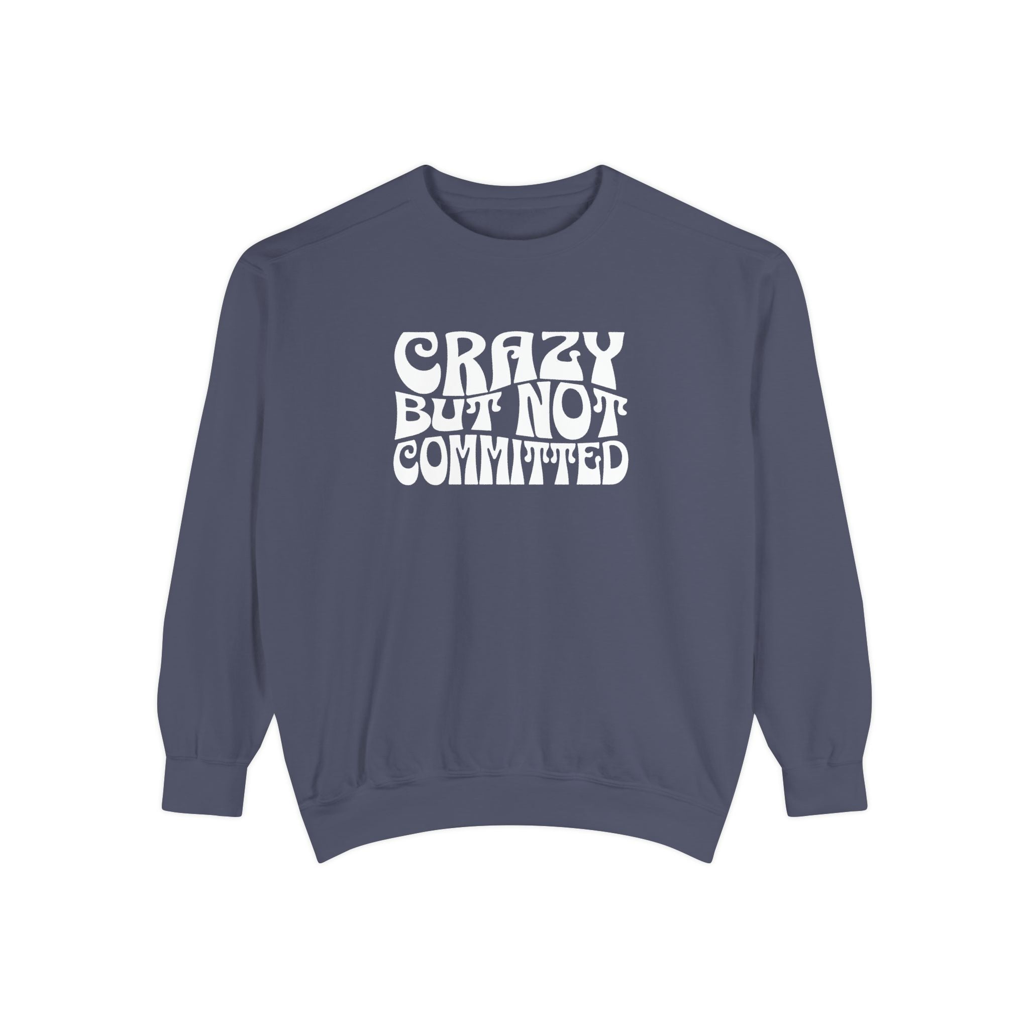 "Crazy but Not Committed" (No Pills) - Unisex Crewneck Sweatshirt
