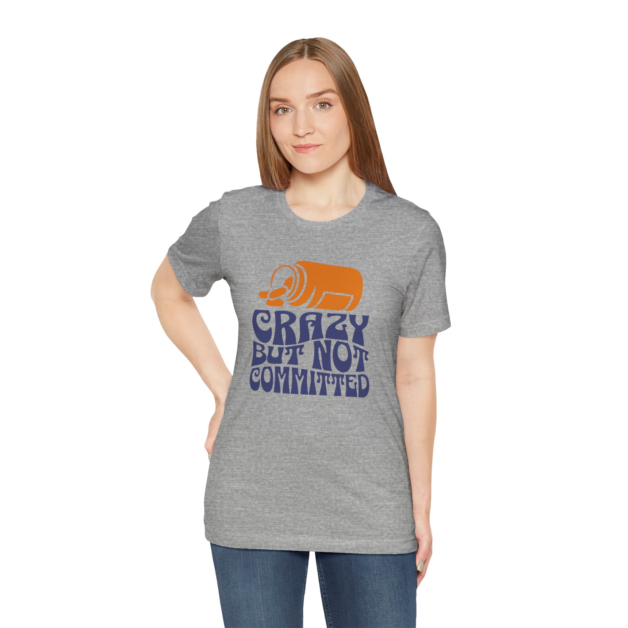 "Crazy but Not Committed" - Unisex Tee