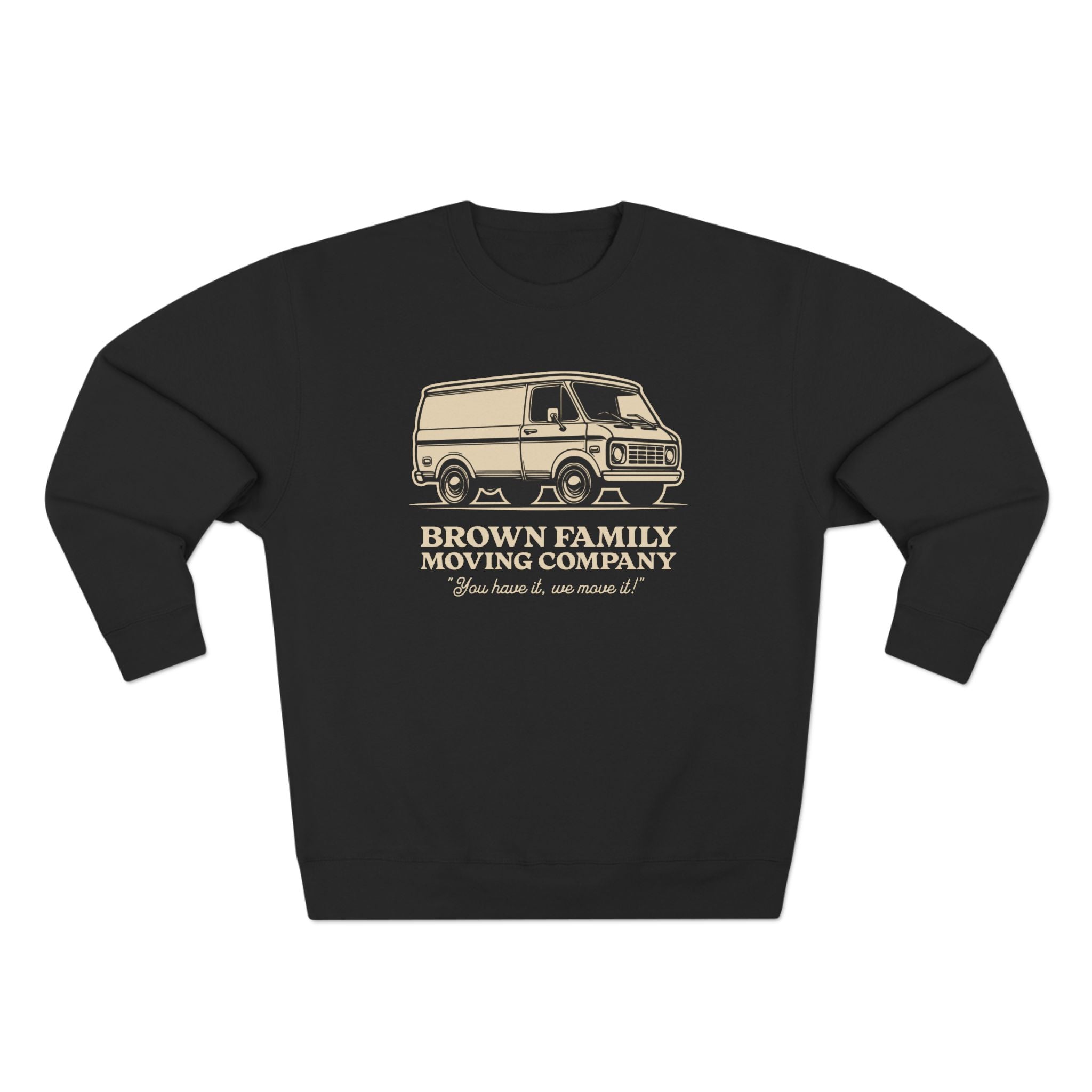 "Brown Family Moving Company" - Crewneck Sweatshirt