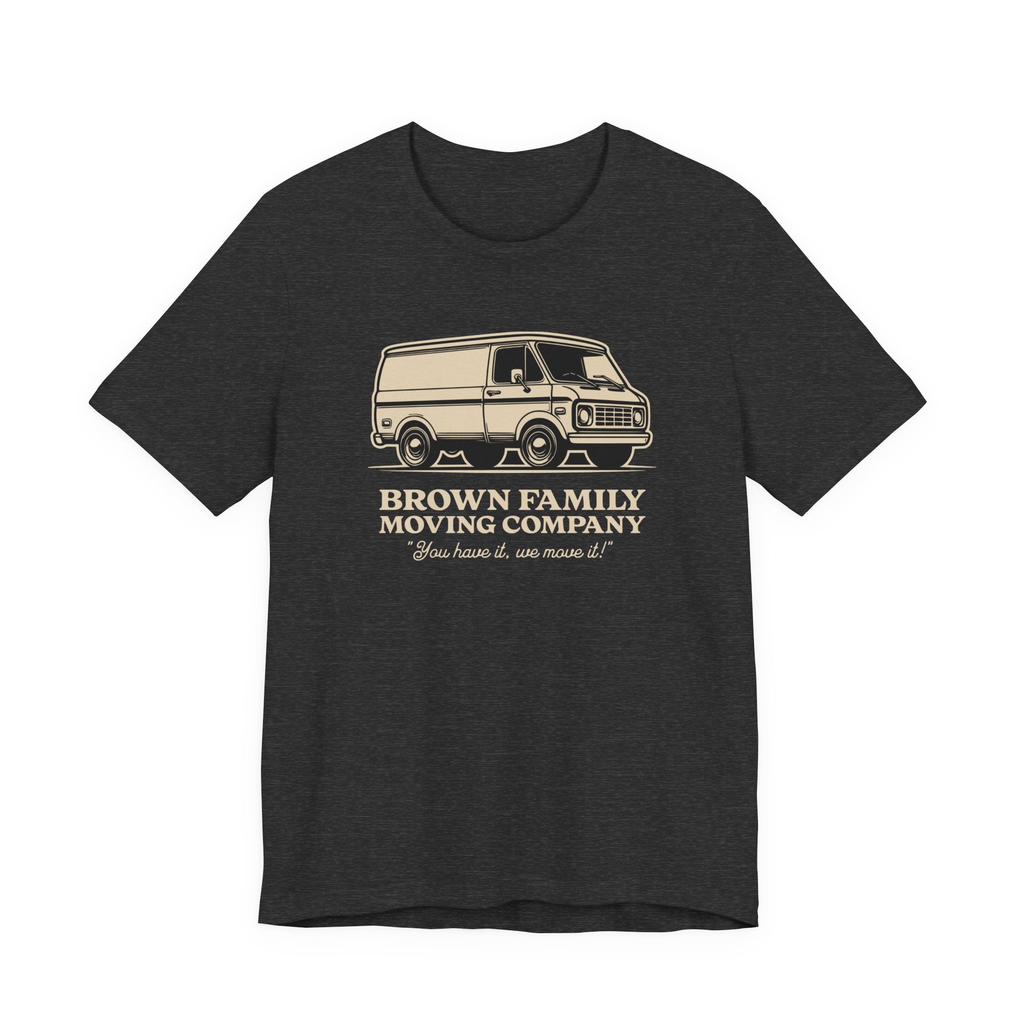 "Brown Family Moving Company" - Inspirational Unisex Tee