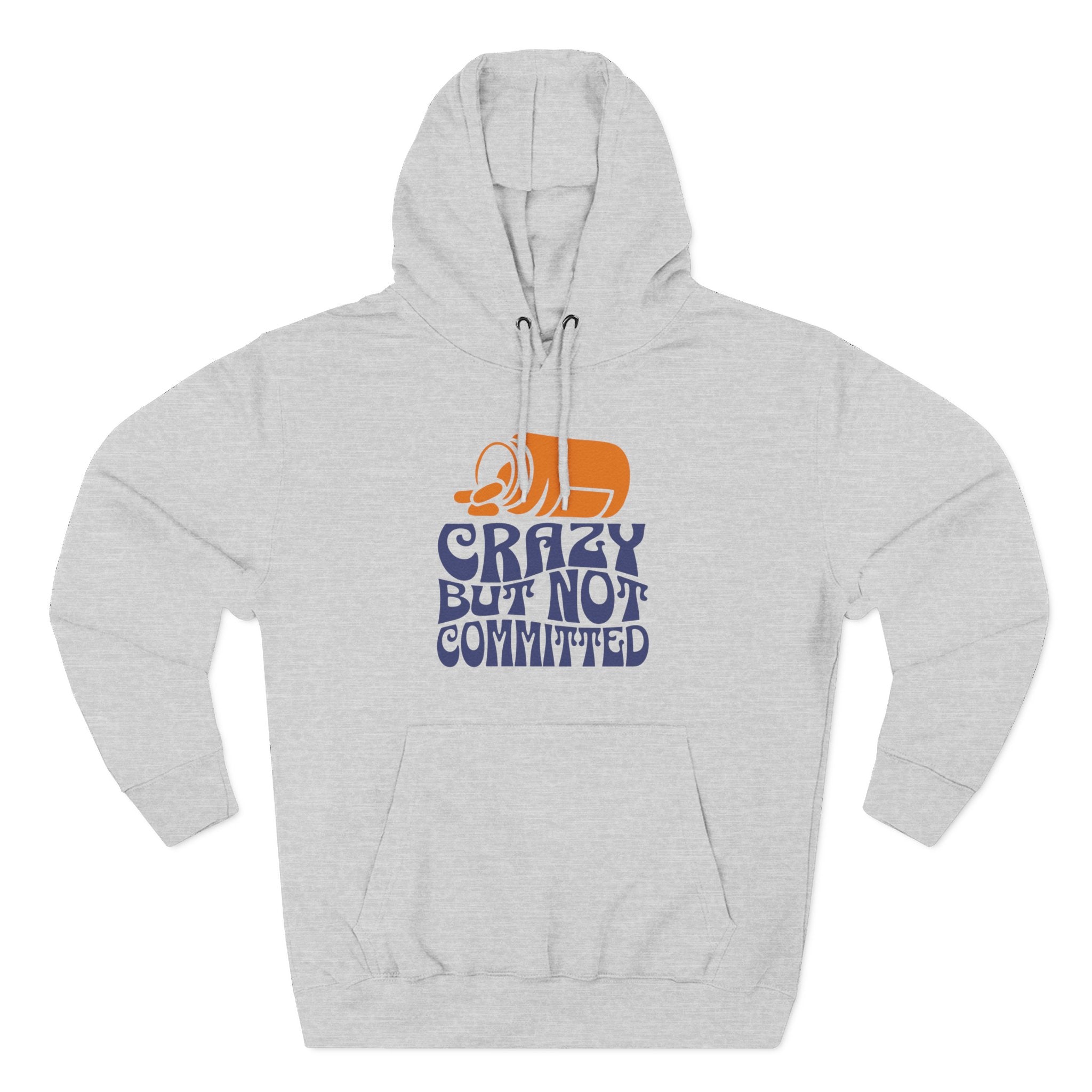 "Crazy but Never Committed" - Fleece Hoodie