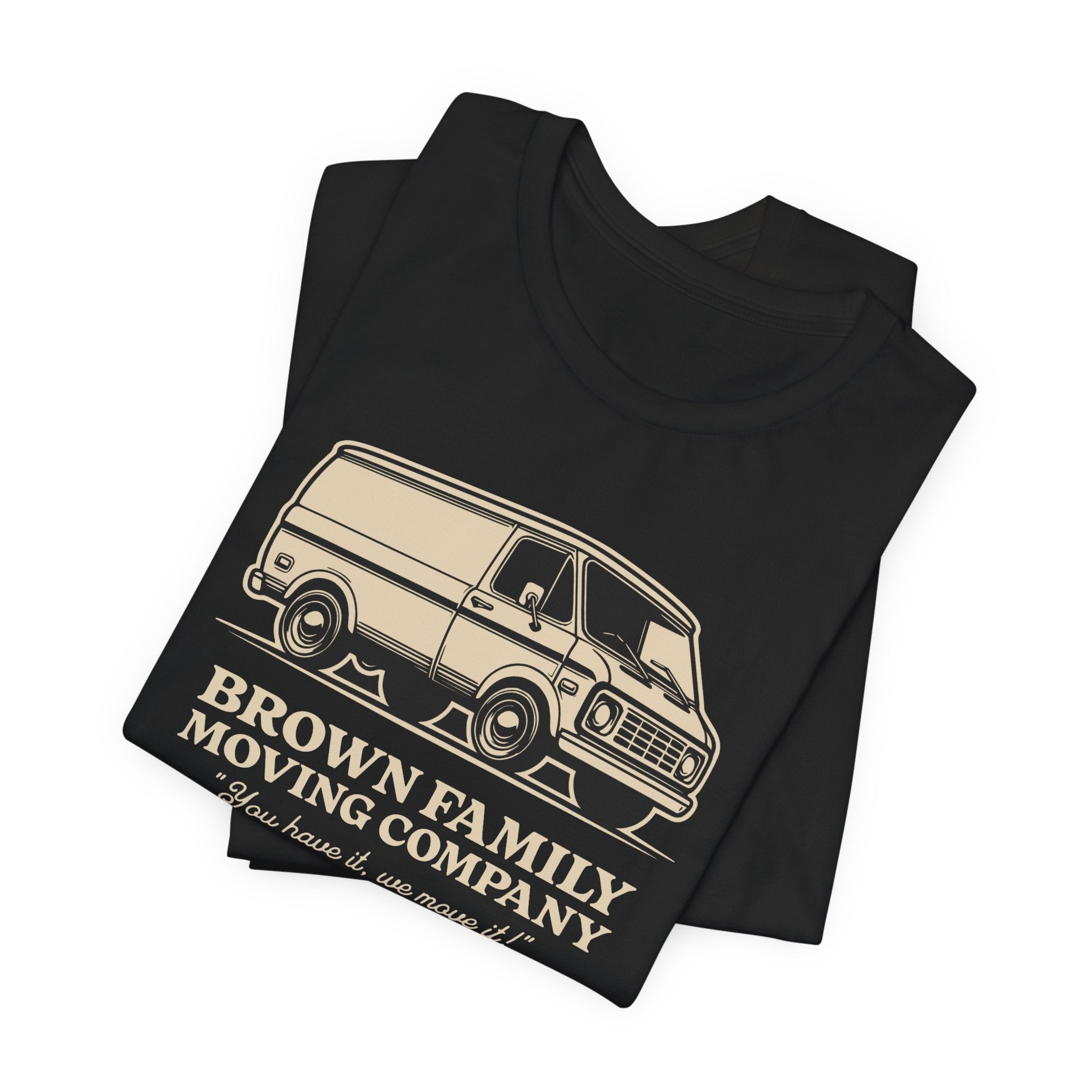"Brown Family Moving Company" - Inspirational Unisex Tee