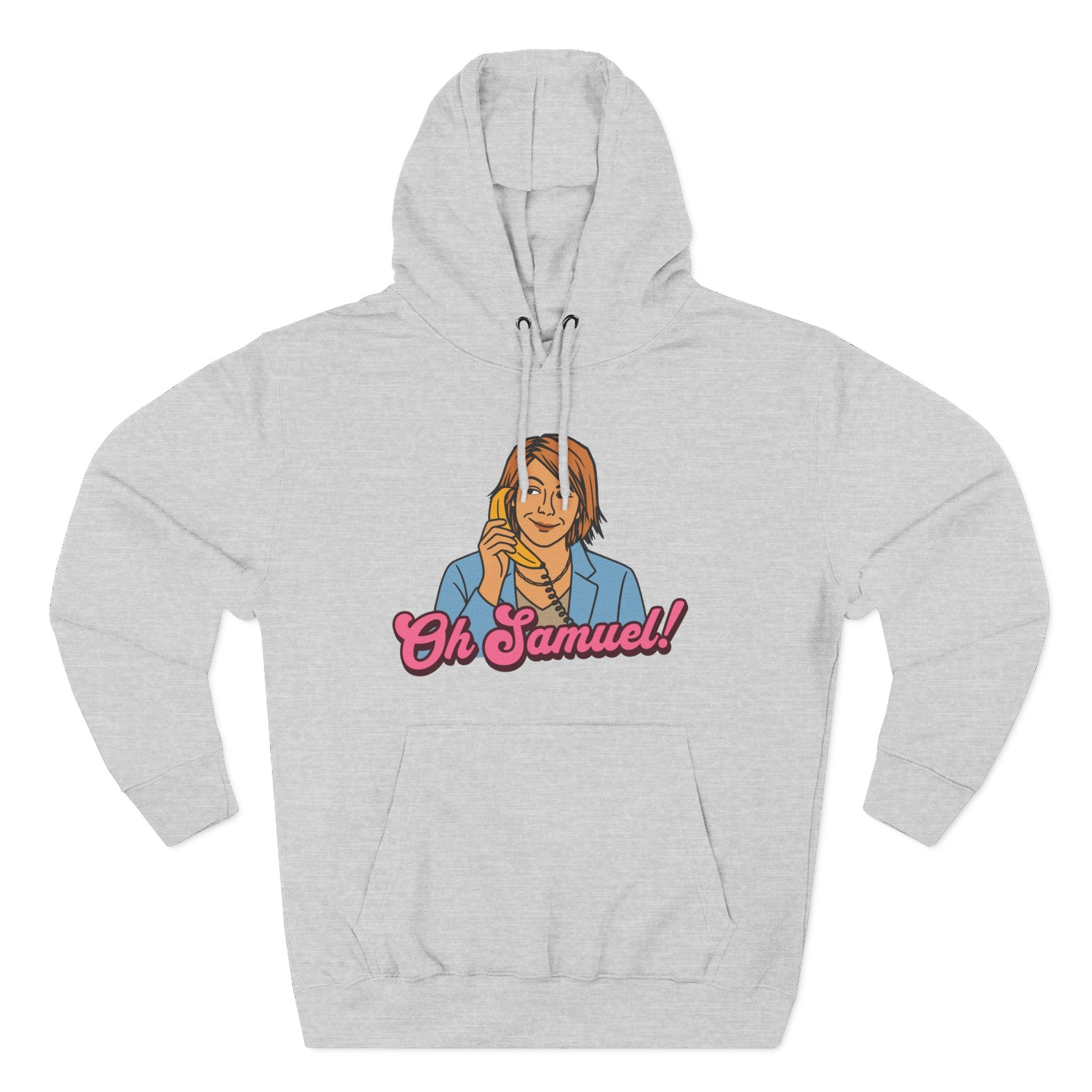 "Oh Samuel" - Fleece Hoodie