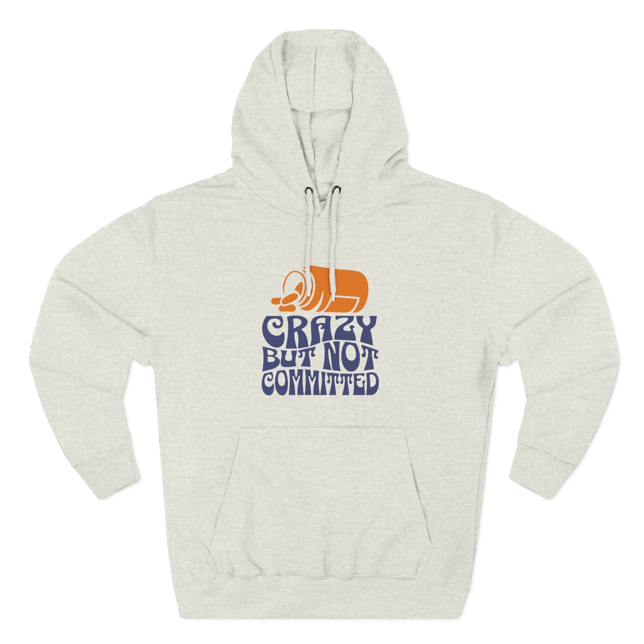 "Crazy but Not Committed" Hoodie Sweatshirt