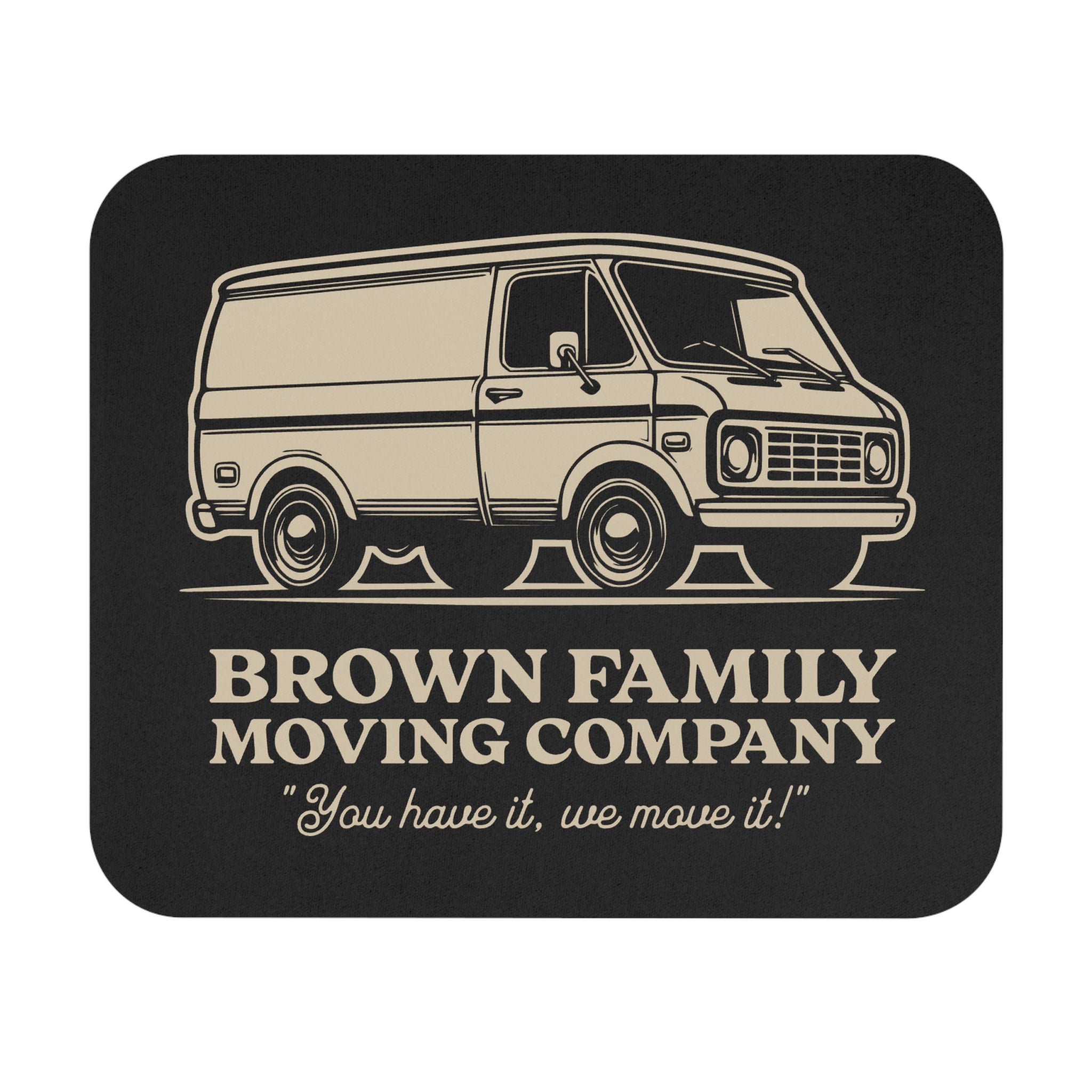 "Brown Family Moving Company" -  Mouse Pad
