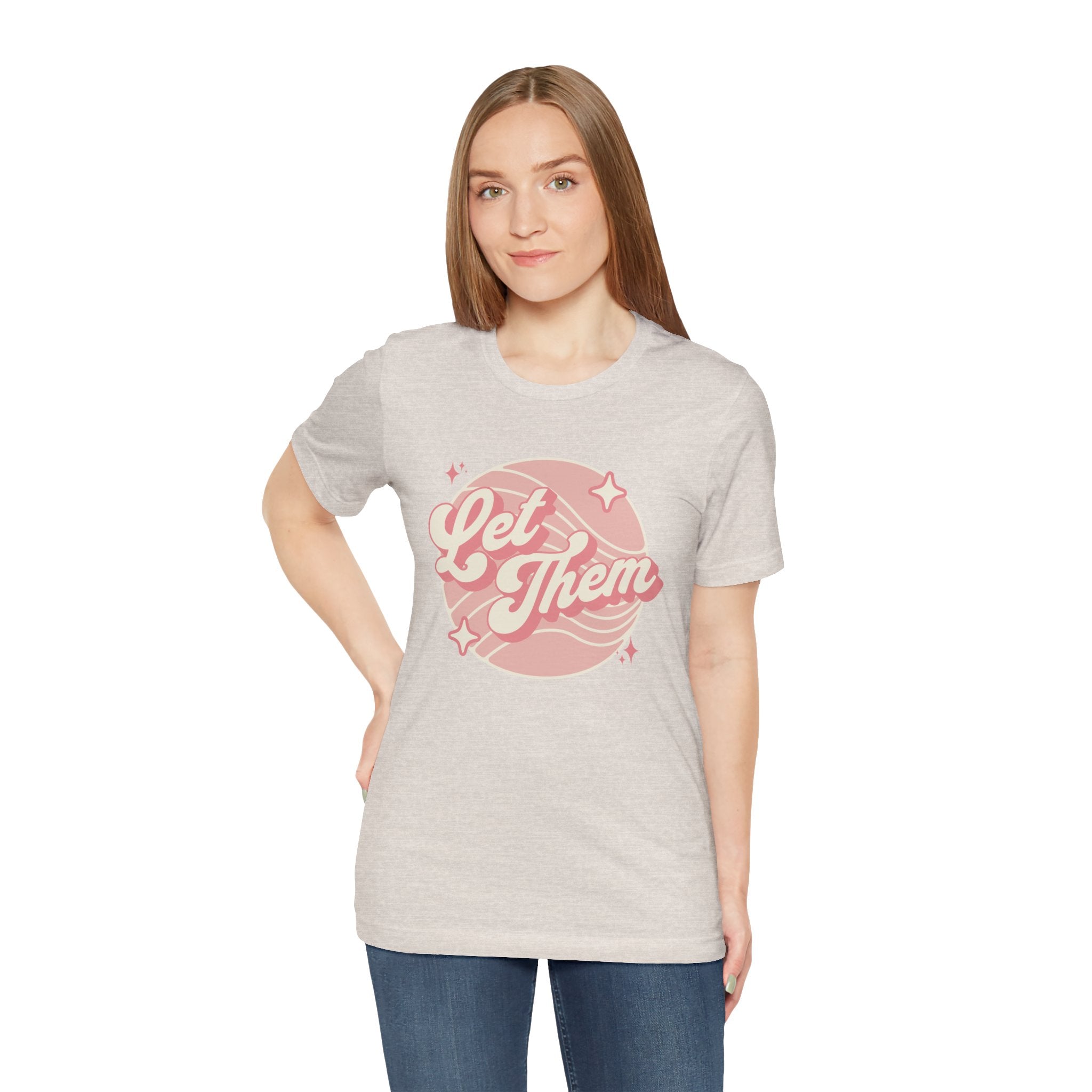 "Let Them" - Unisex Tee