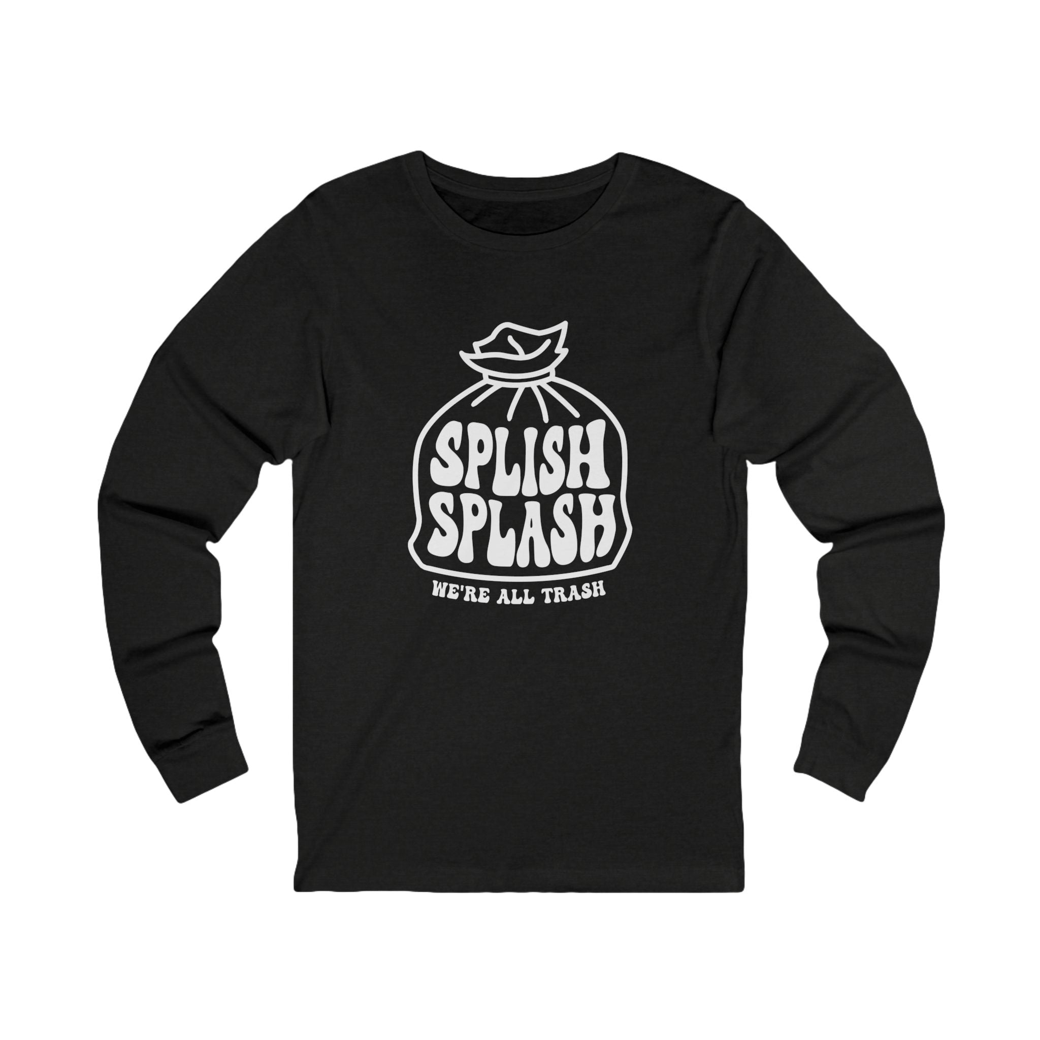"Splish Splash" - Unisex Long Sleeve Tee