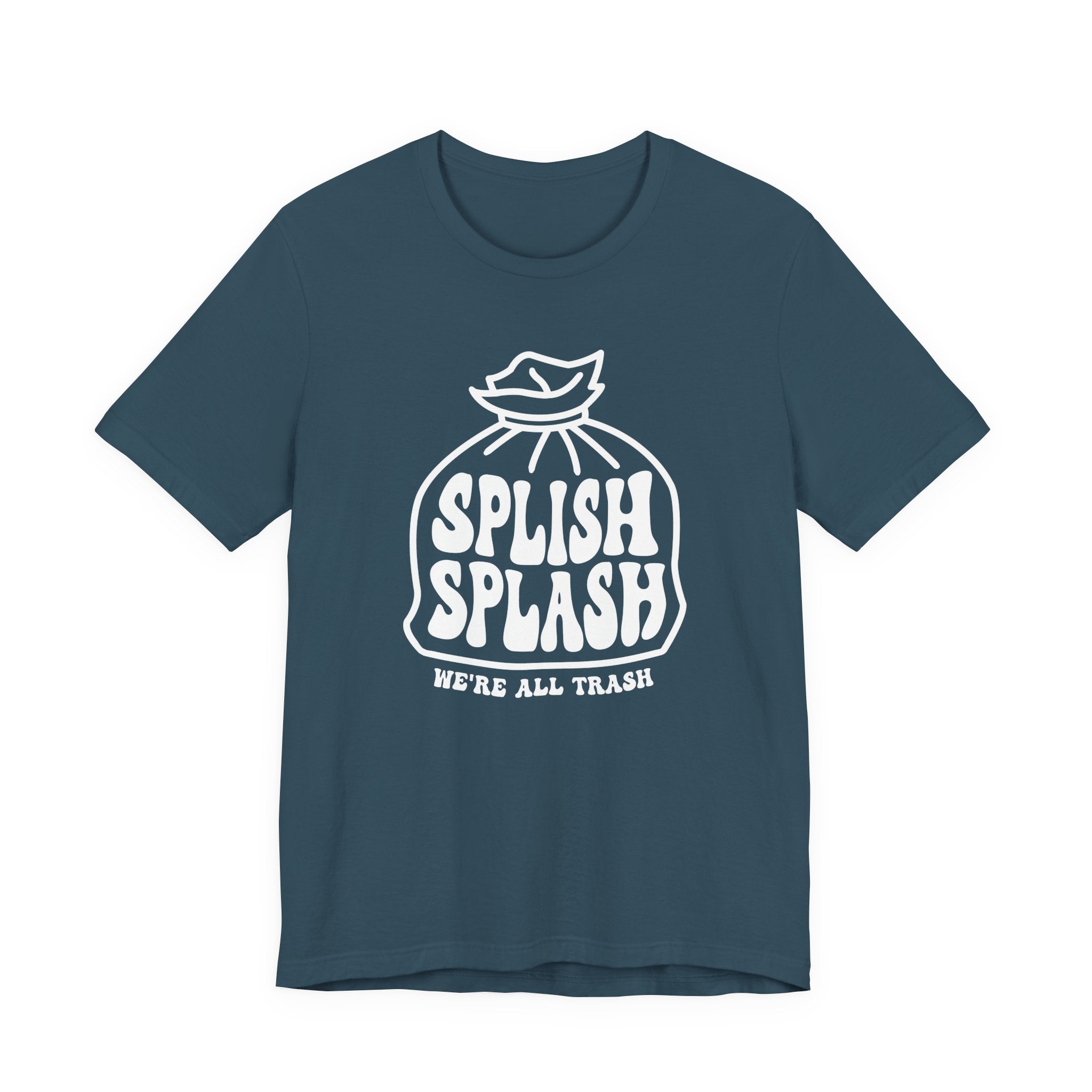"Splish Splash" - Inspirational Unisex Tee
