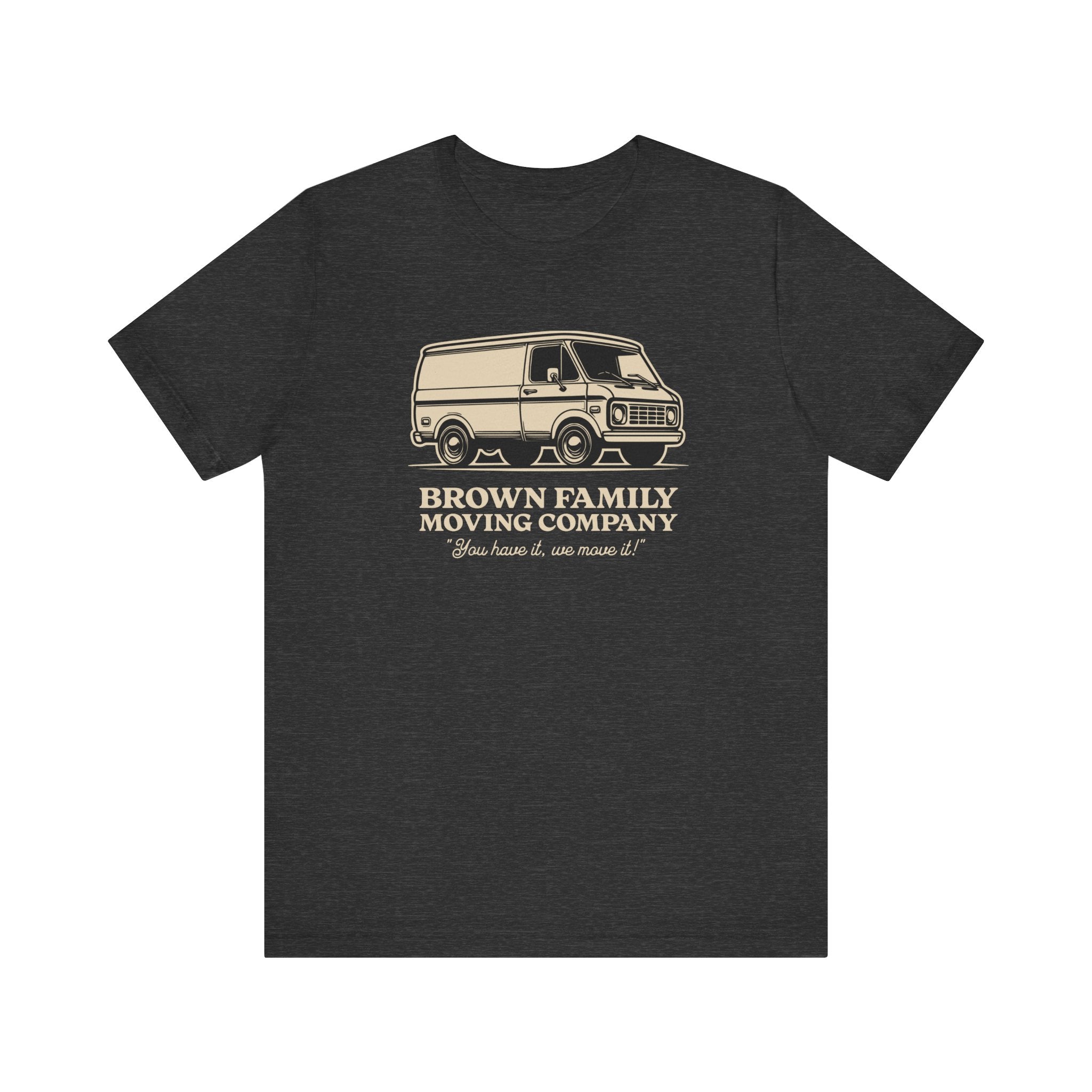 "Brown Family Moving Company" - Inspirational Unisex Tee