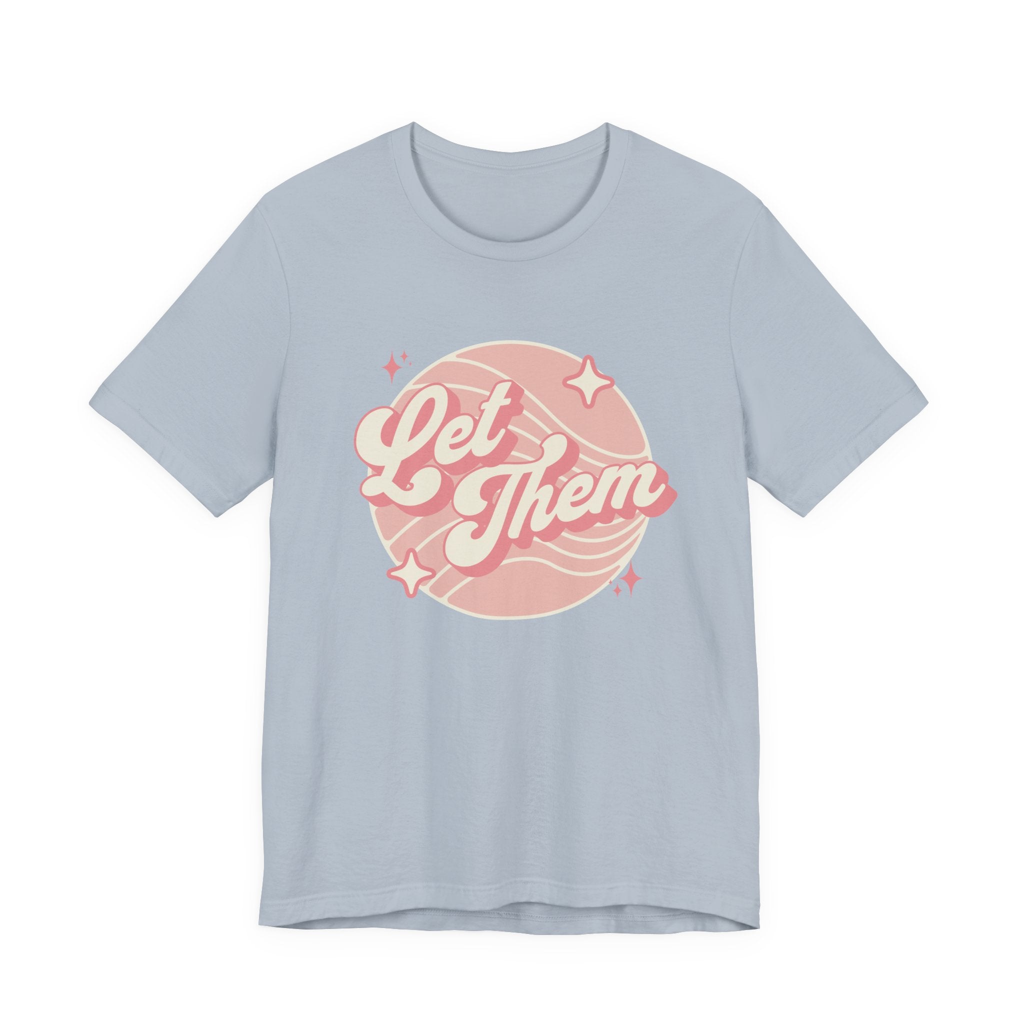 "Let Them" - Unisex Tee