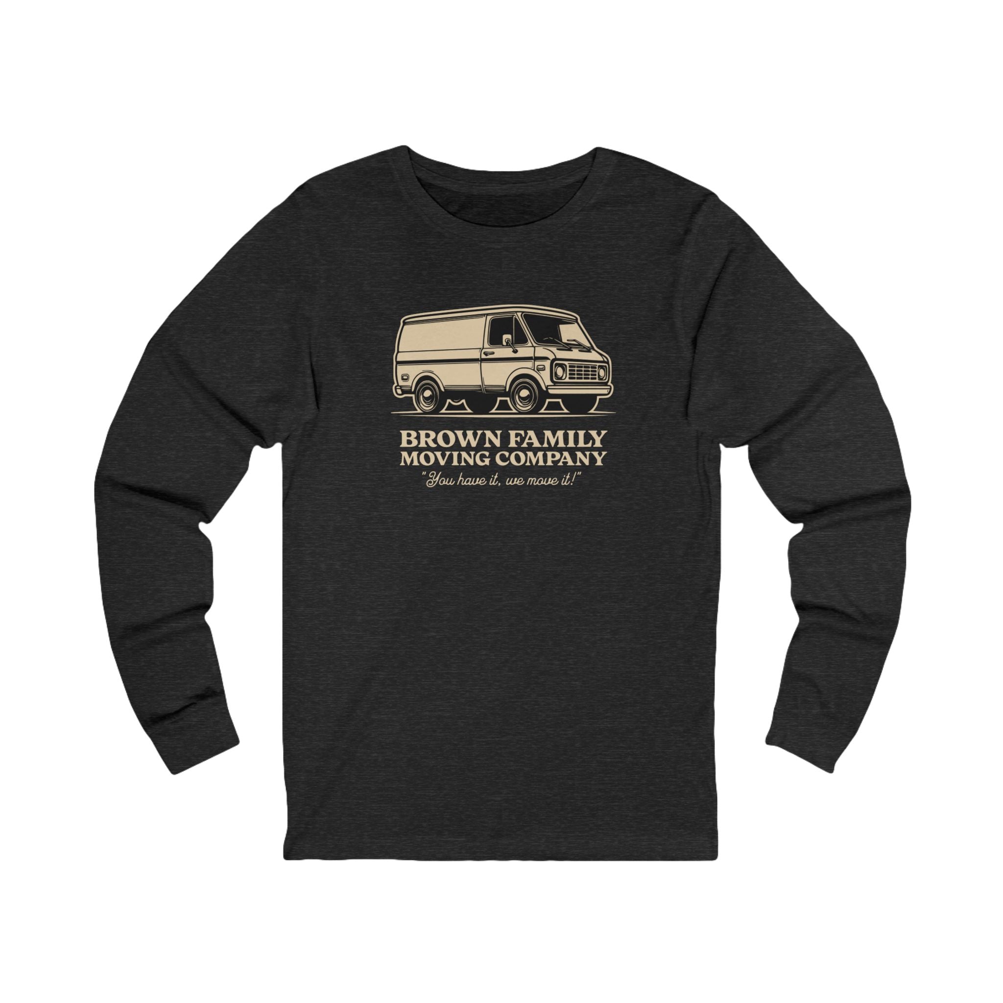 "Brown Family Moving Company" - Unisex Long Sleeve Tee