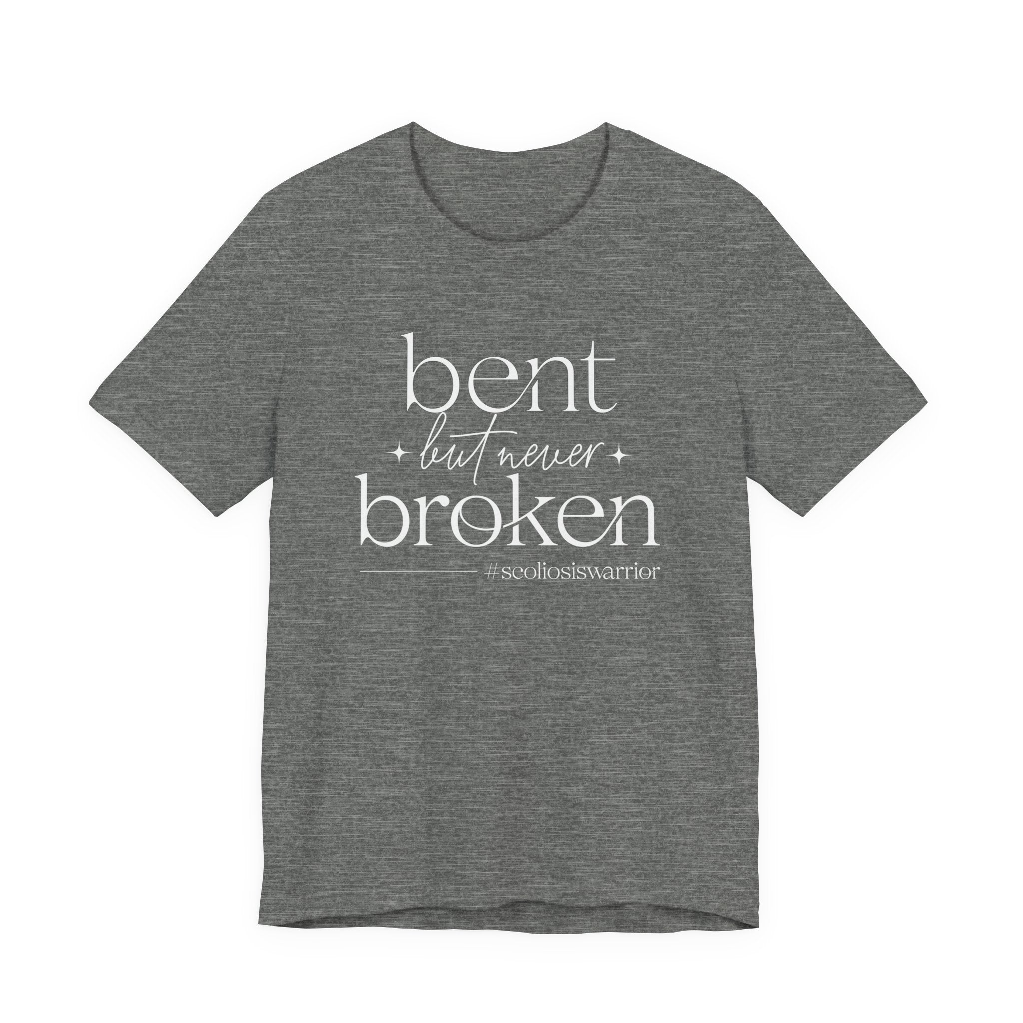 "Bent But Never Broken" - Inspirational Unisex Tee