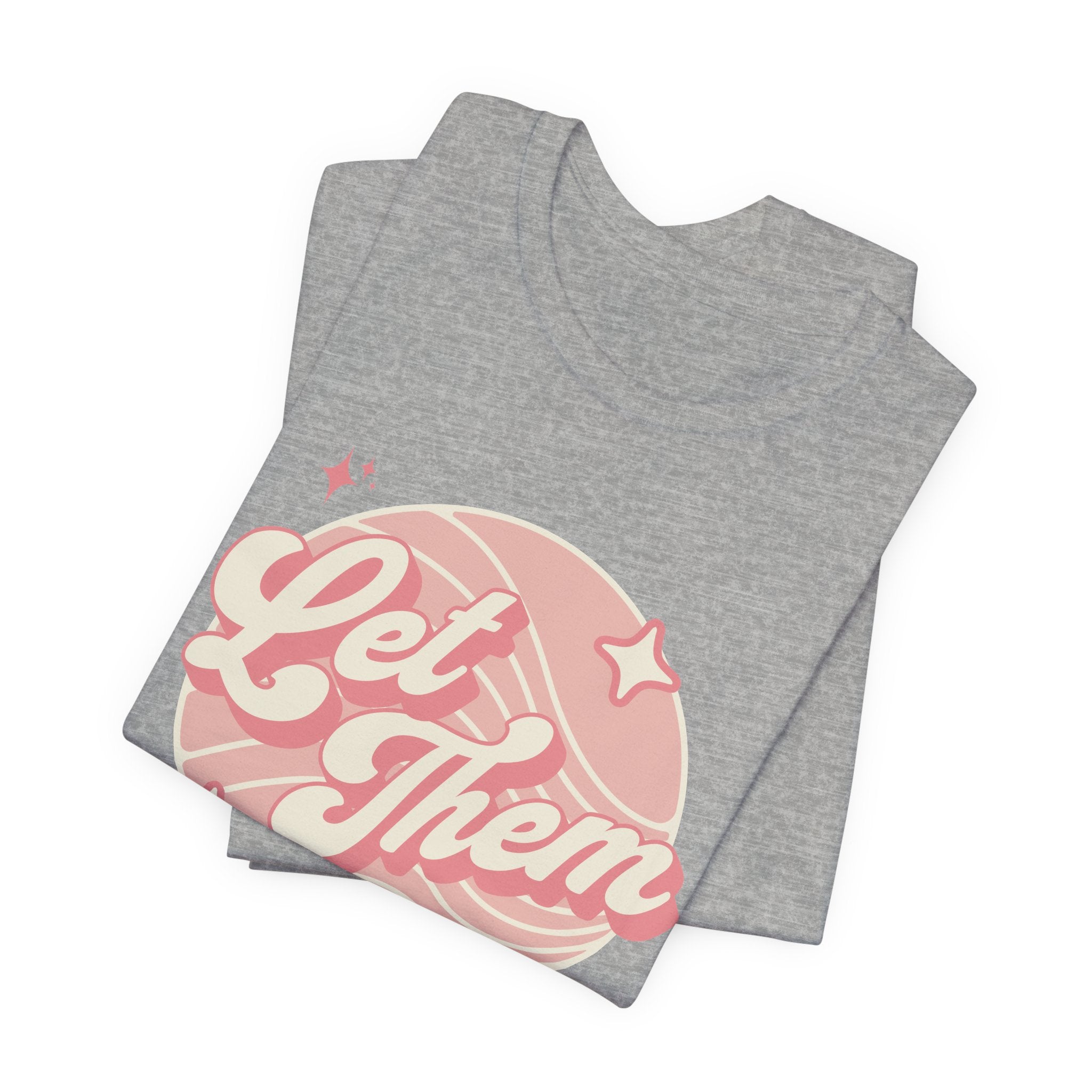 "Let Them" - Unisex Tee