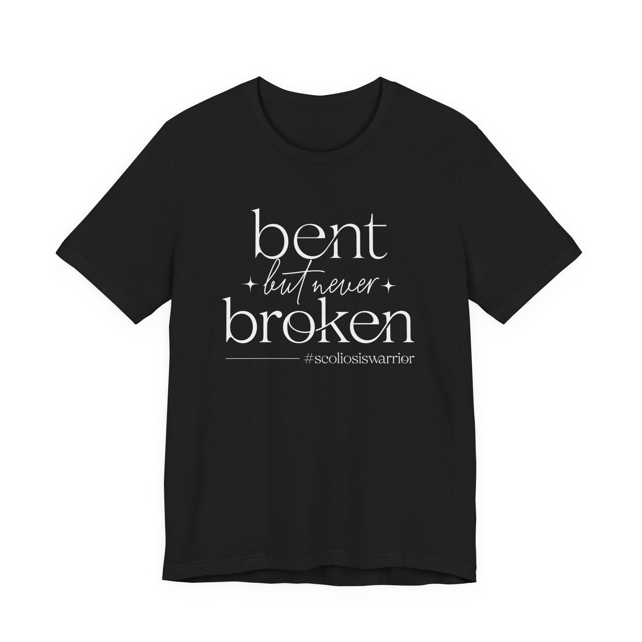 "Bent But Never Broken" - Inspirational Unisex Tee