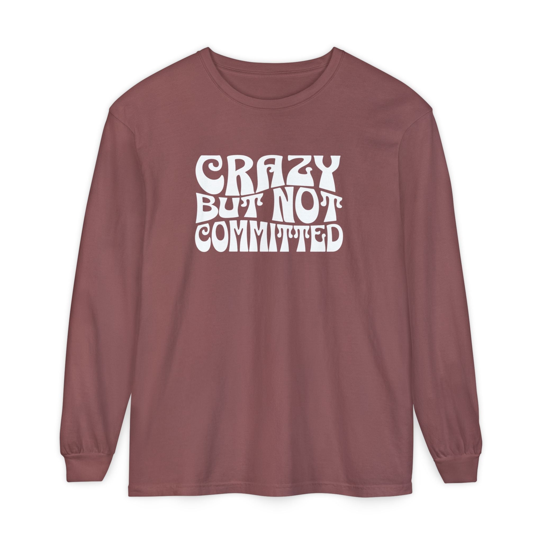 "Crazy but Not Committed" (No Pills) - Unisex Long Sleeve T-Shirt