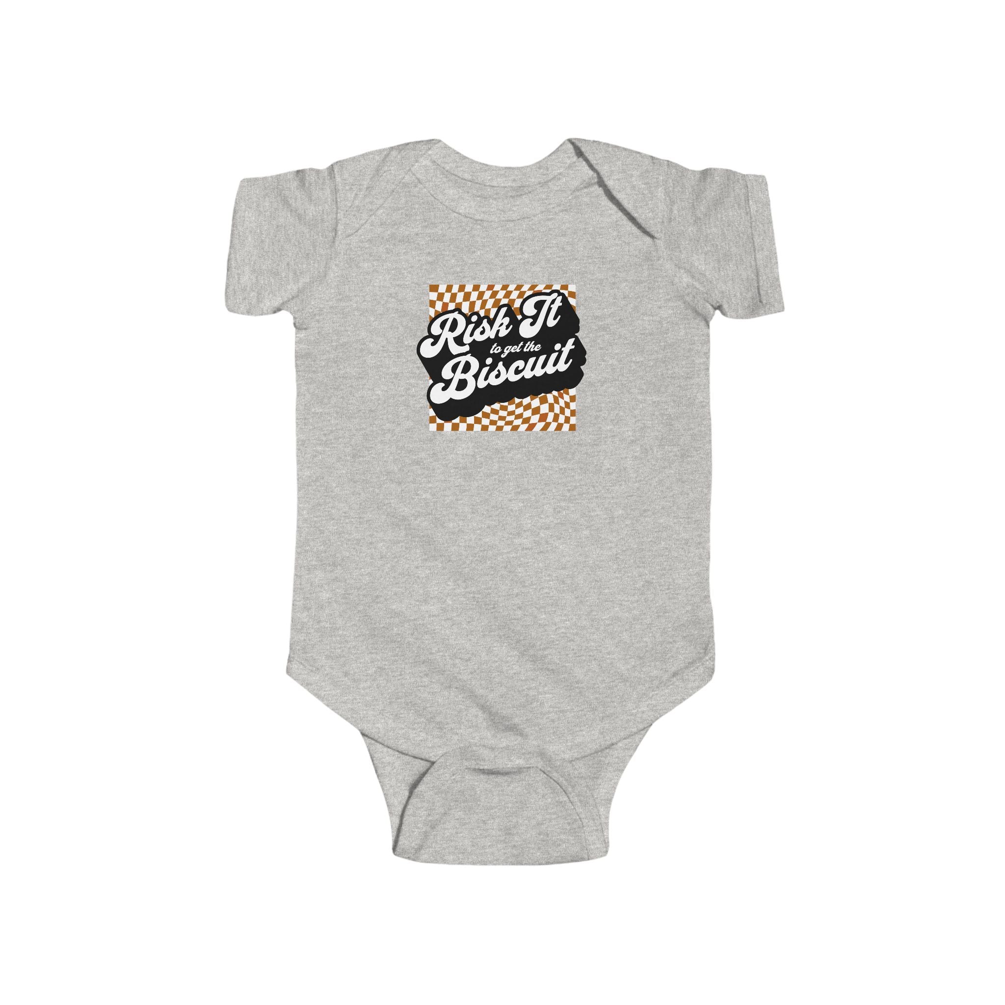 "Risk It to Get the Biscuit" - Infant Bodysuit