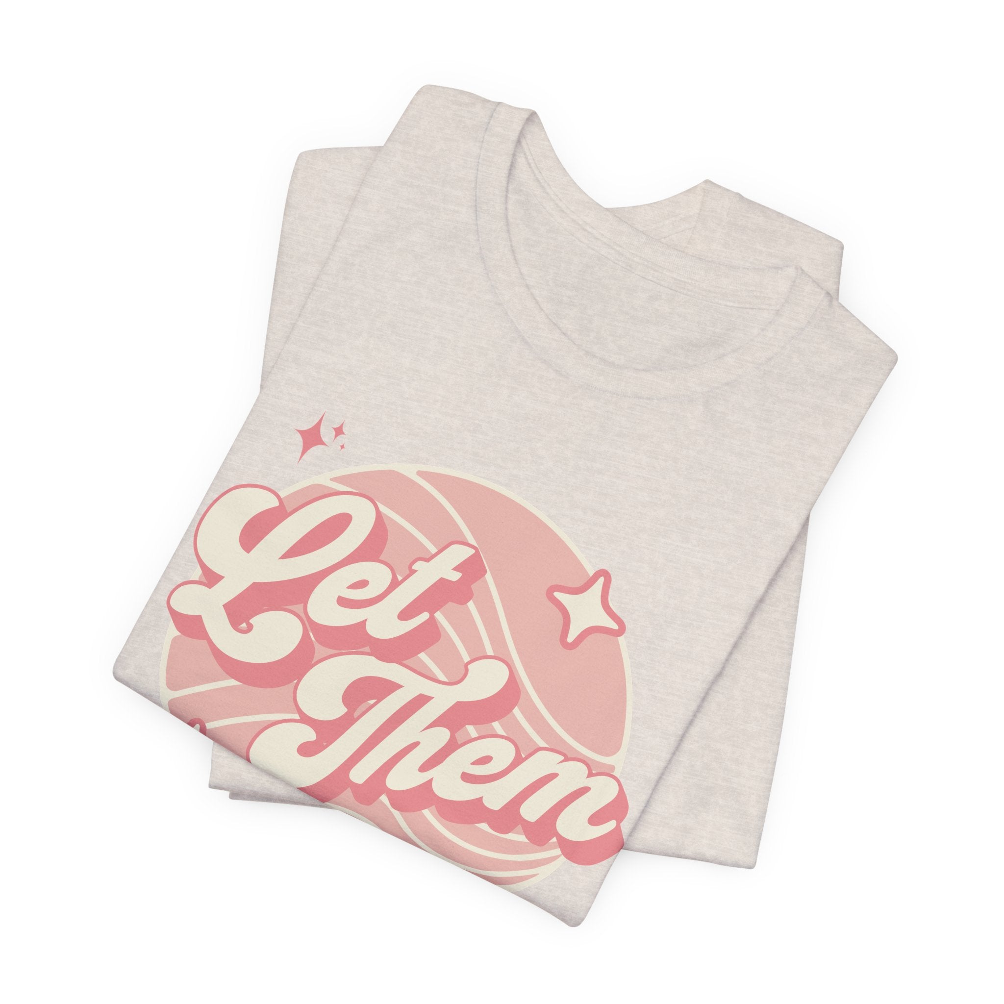 "Let Them" - Unisex Tee