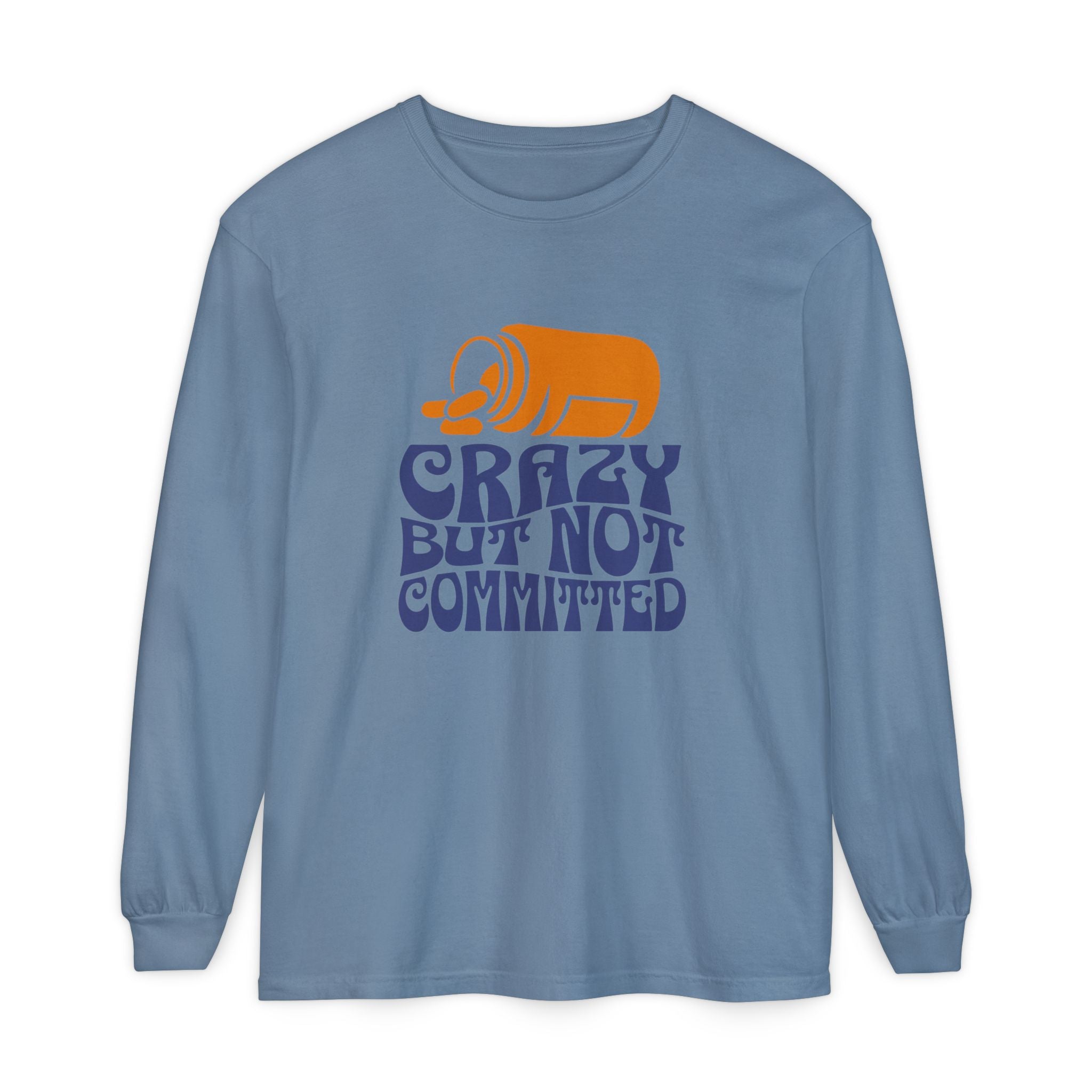 "Crazy but Not Committed" - Unisex Long Sleeve T-Shirt