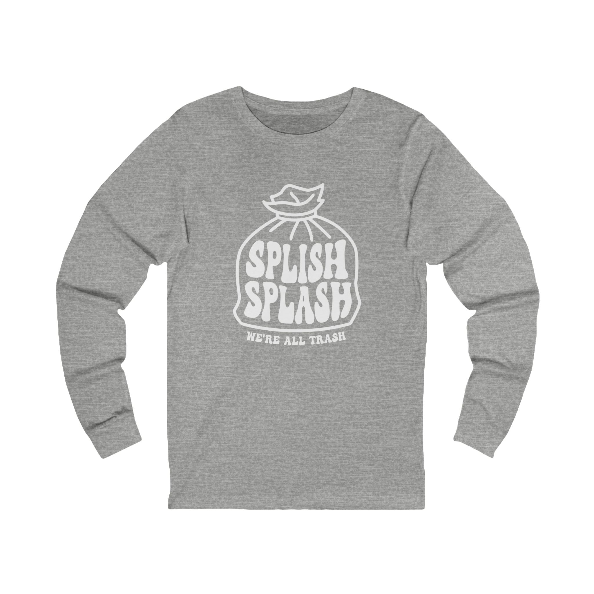 "Splish Splash" - Unisex Long Sleeve Tee