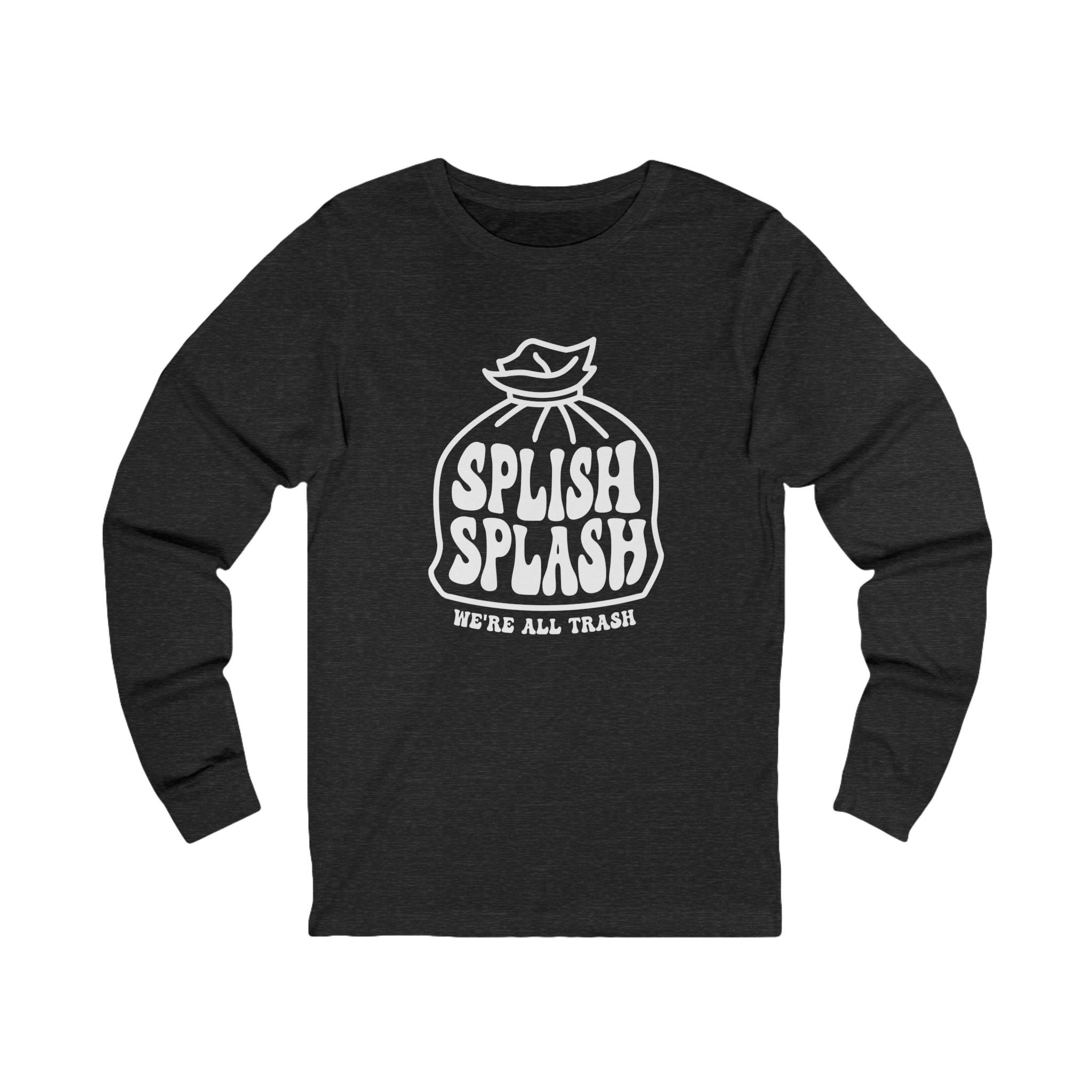 "Splish Splash" - Unisex Long Sleeve Tee