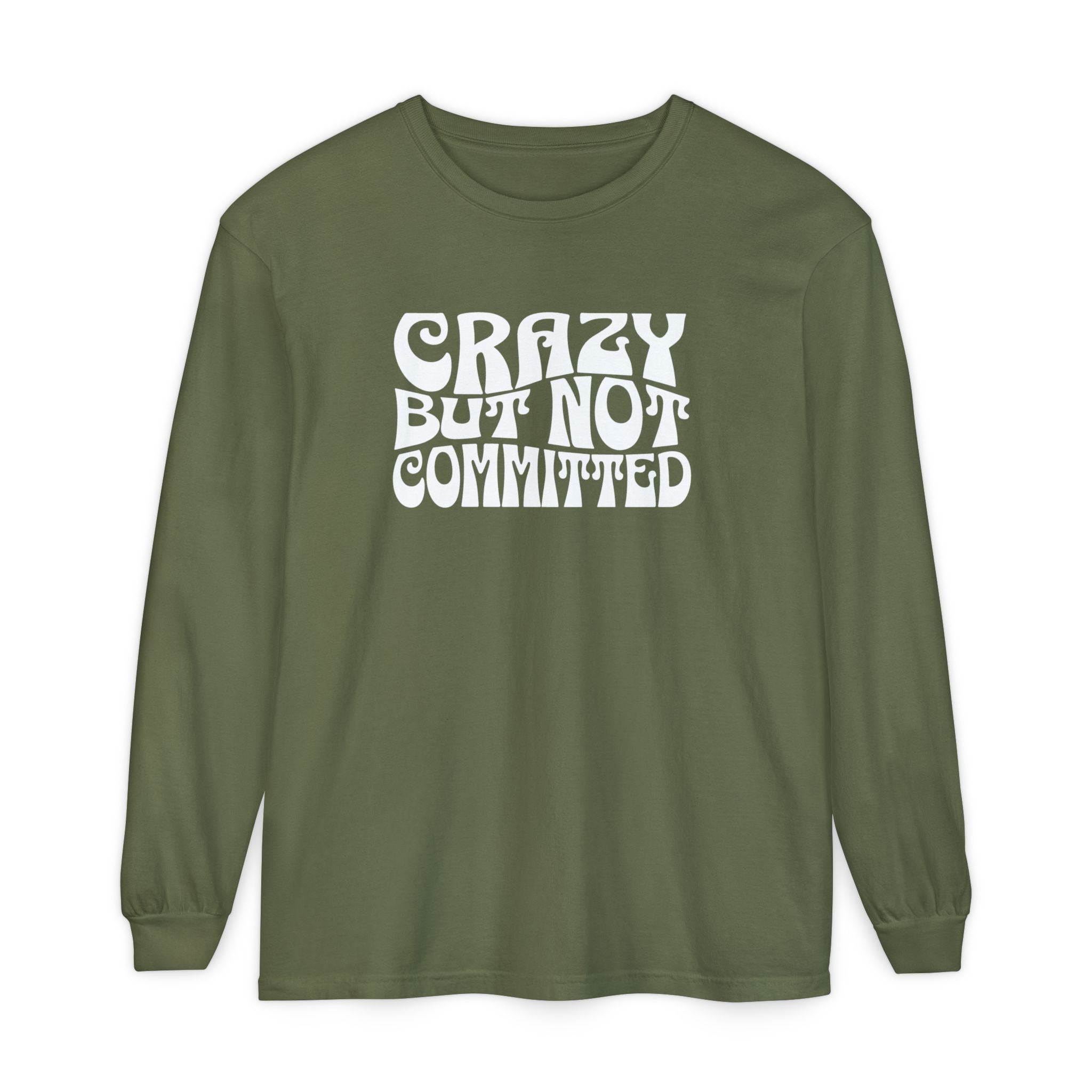 "Crazy but Not Committed" (No Pills) - Unisex Long Sleeve T-Shirt