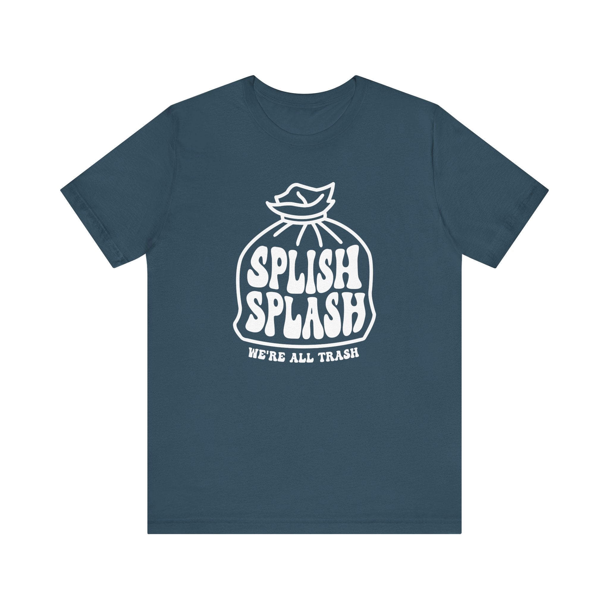 "Splish Splash" - Inspirational Unisex Tee