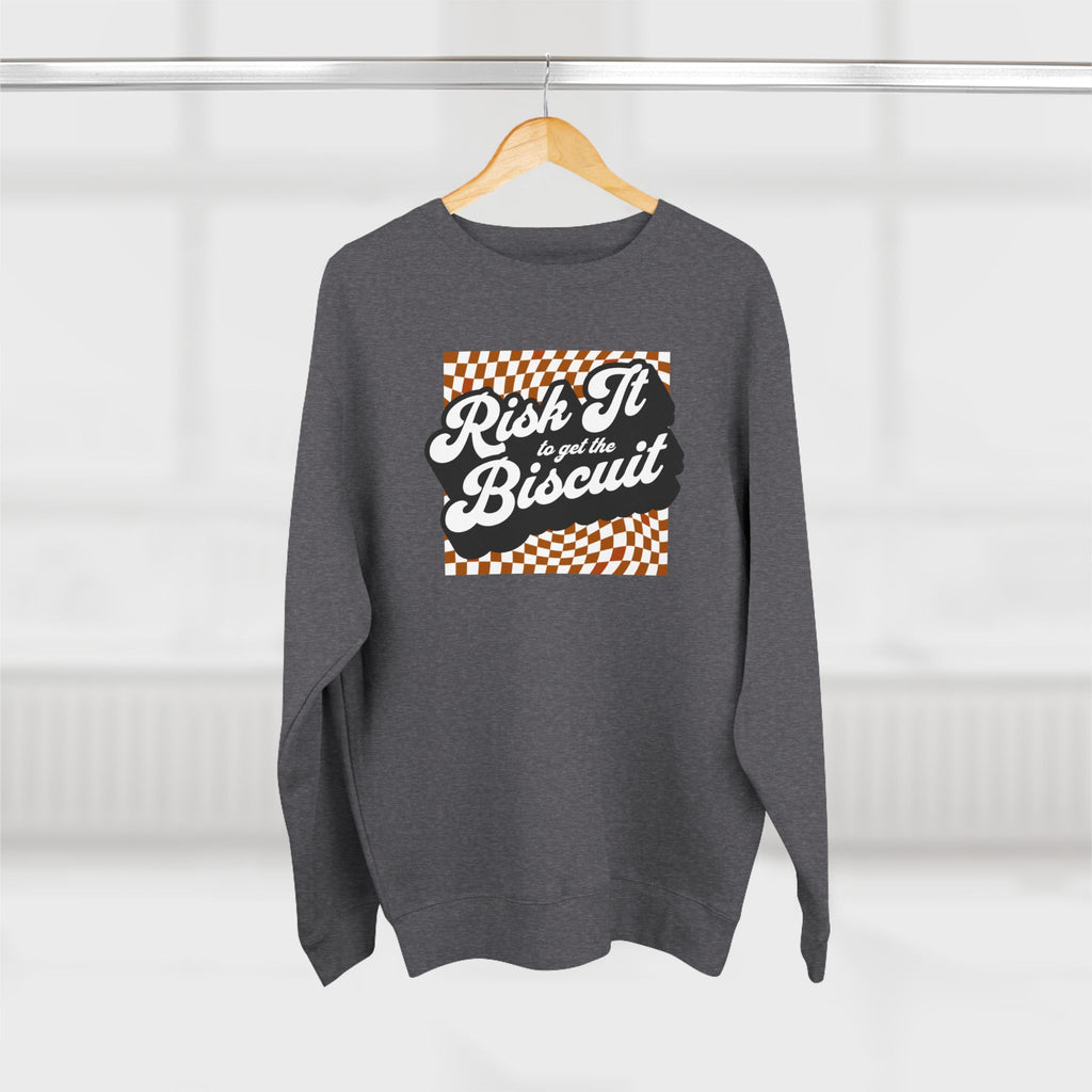"Risk It to get the Biscuit" - Cozy Vintage Crewneck
