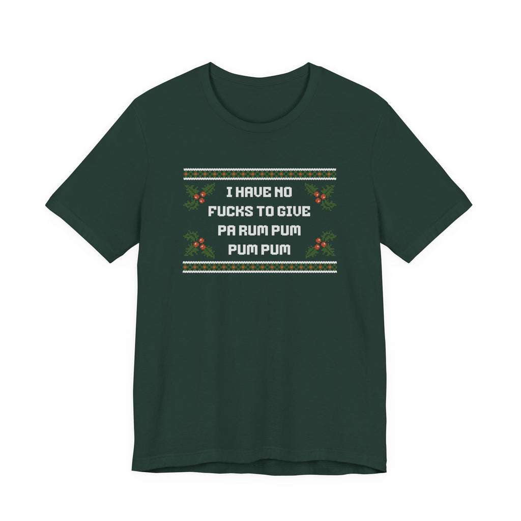 "I Have No..." - Unisex Holiday Tee