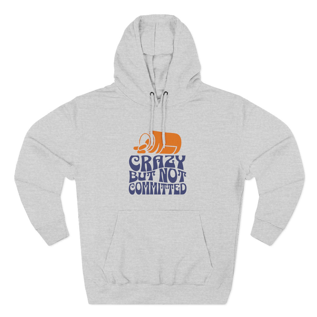 "Crazy but Not Committed" Hoodie Sweatshirt