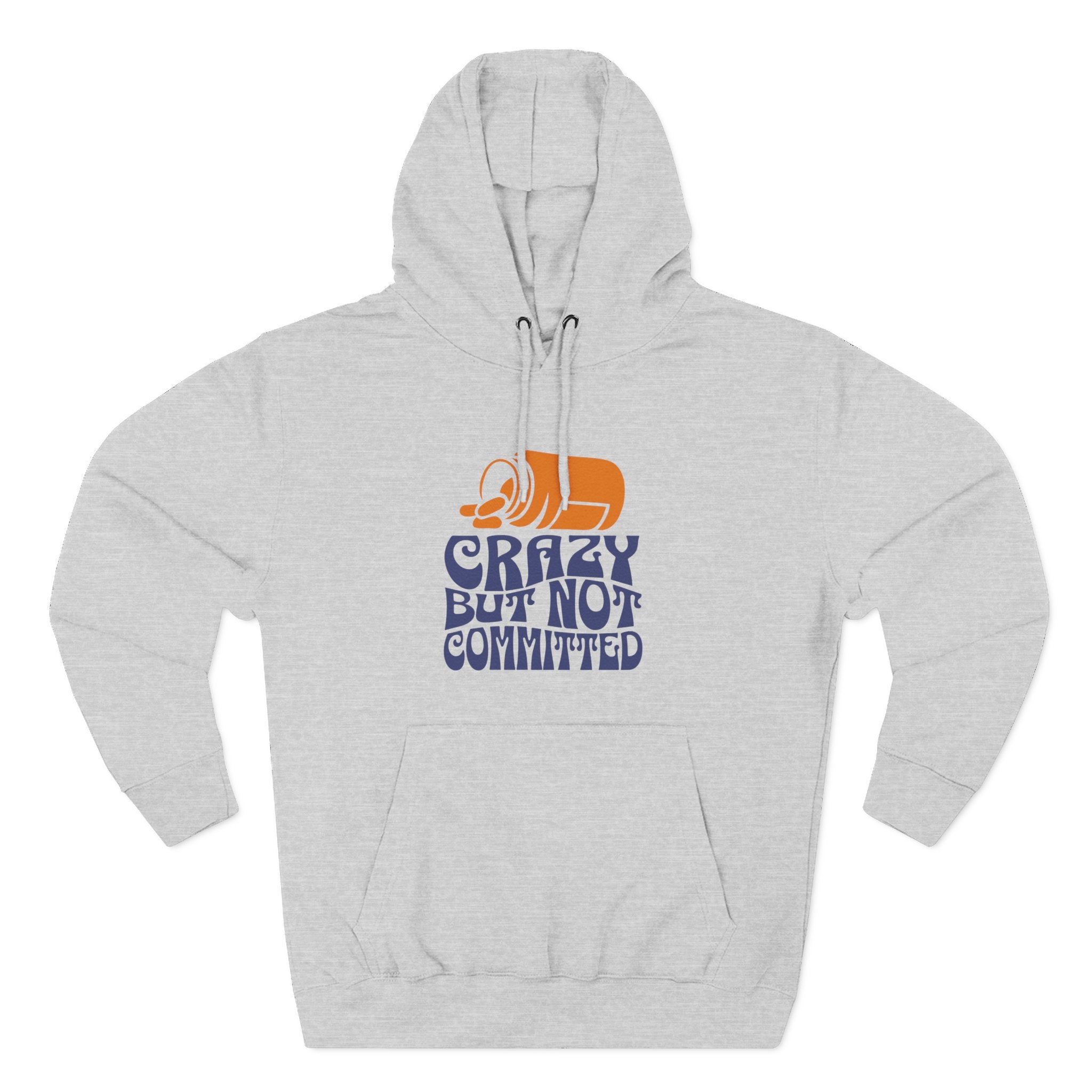 "Crazy but Not Committed" Hoodie Sweatshirt
