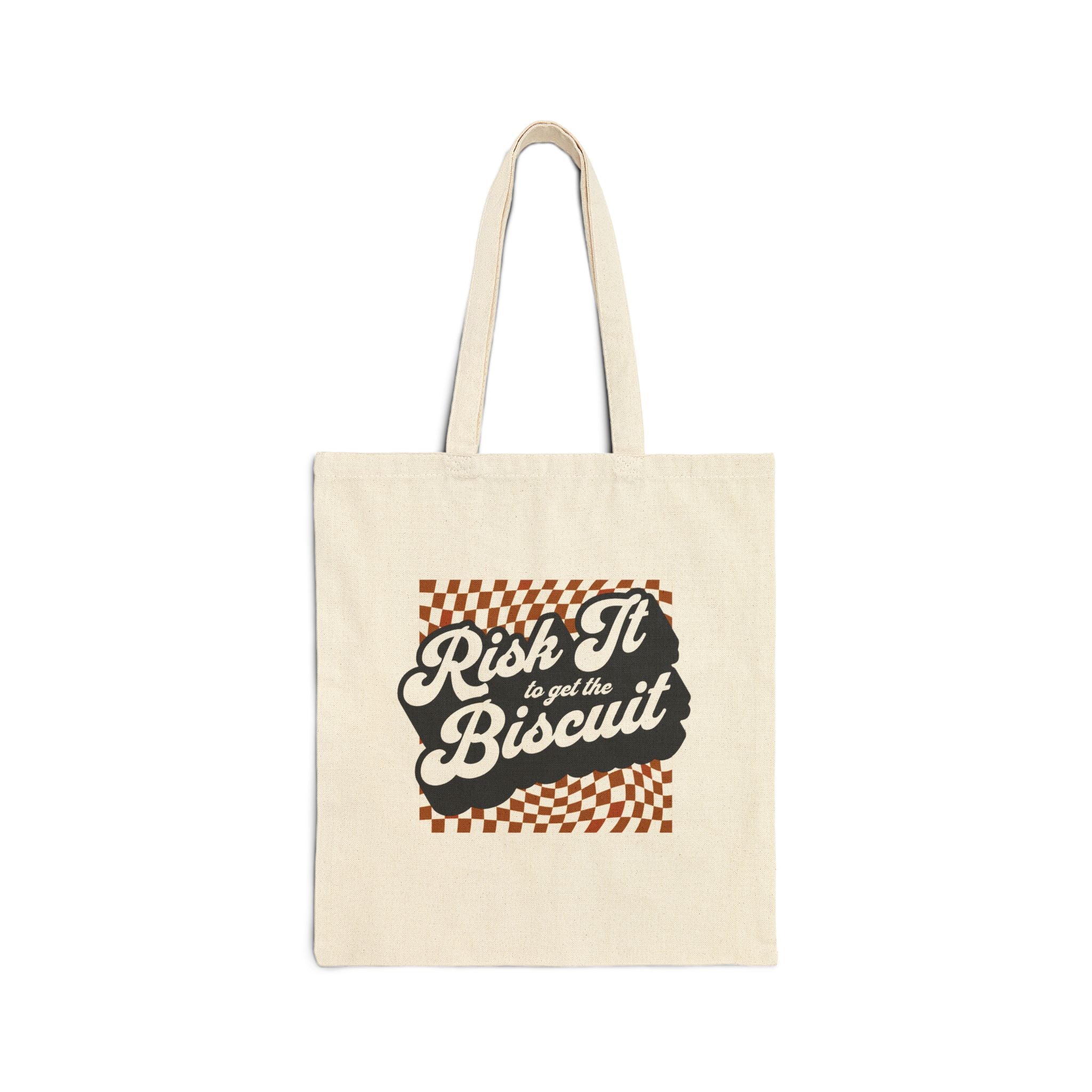 "Risk It to get the Biscuit" - Canvas Tote Bag
