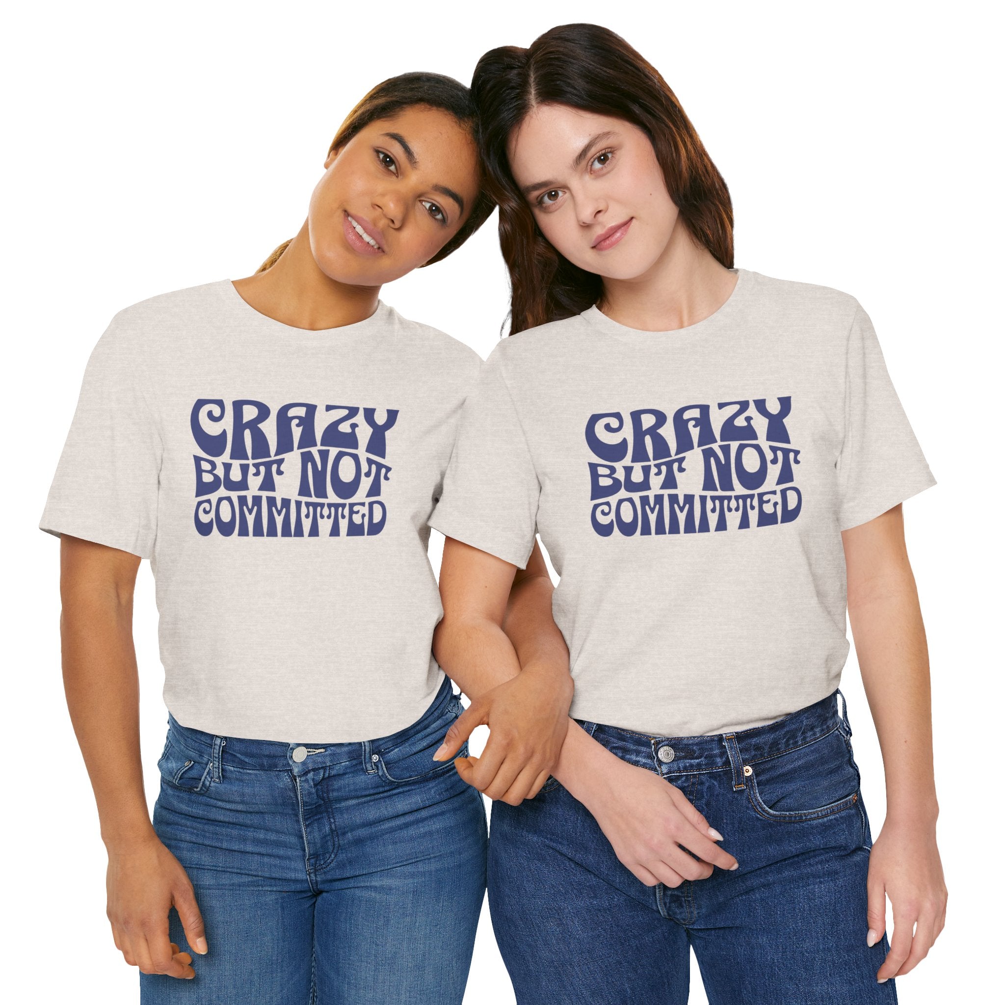 "Crazy But Not Committed Shirt" (No Pills), Unisex T-Shirt