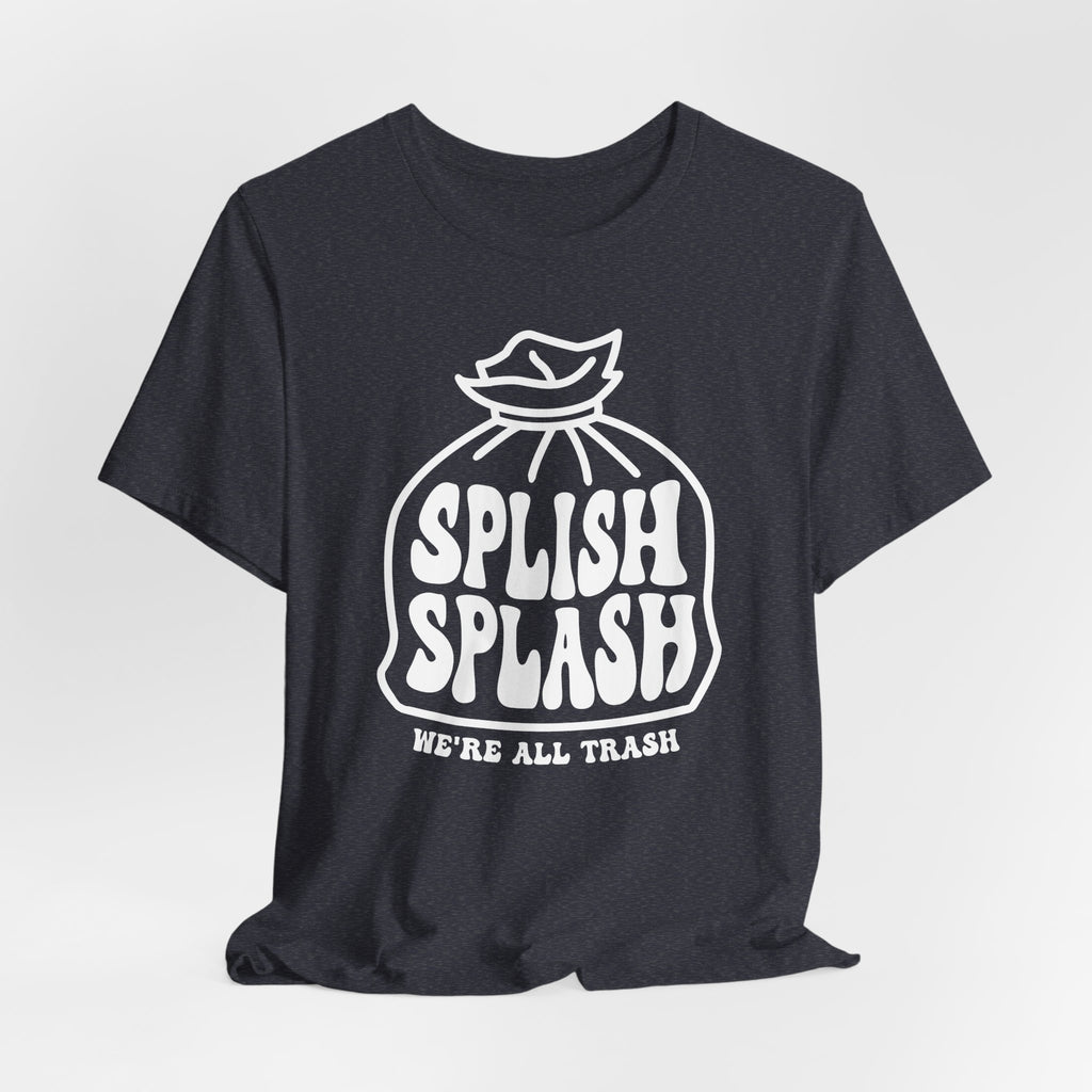 "Splish Splash" - Unisex Shirt