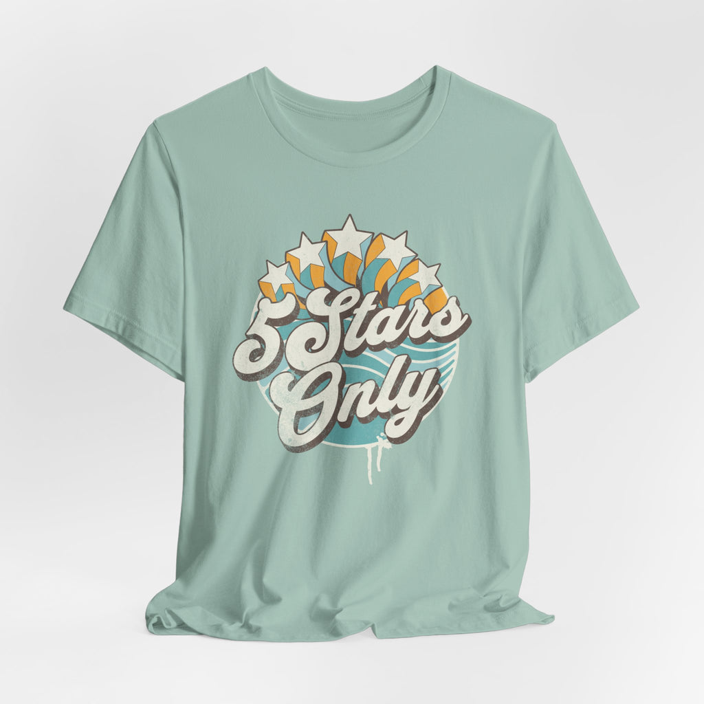 "5 Stars Only" - Unisex Tee