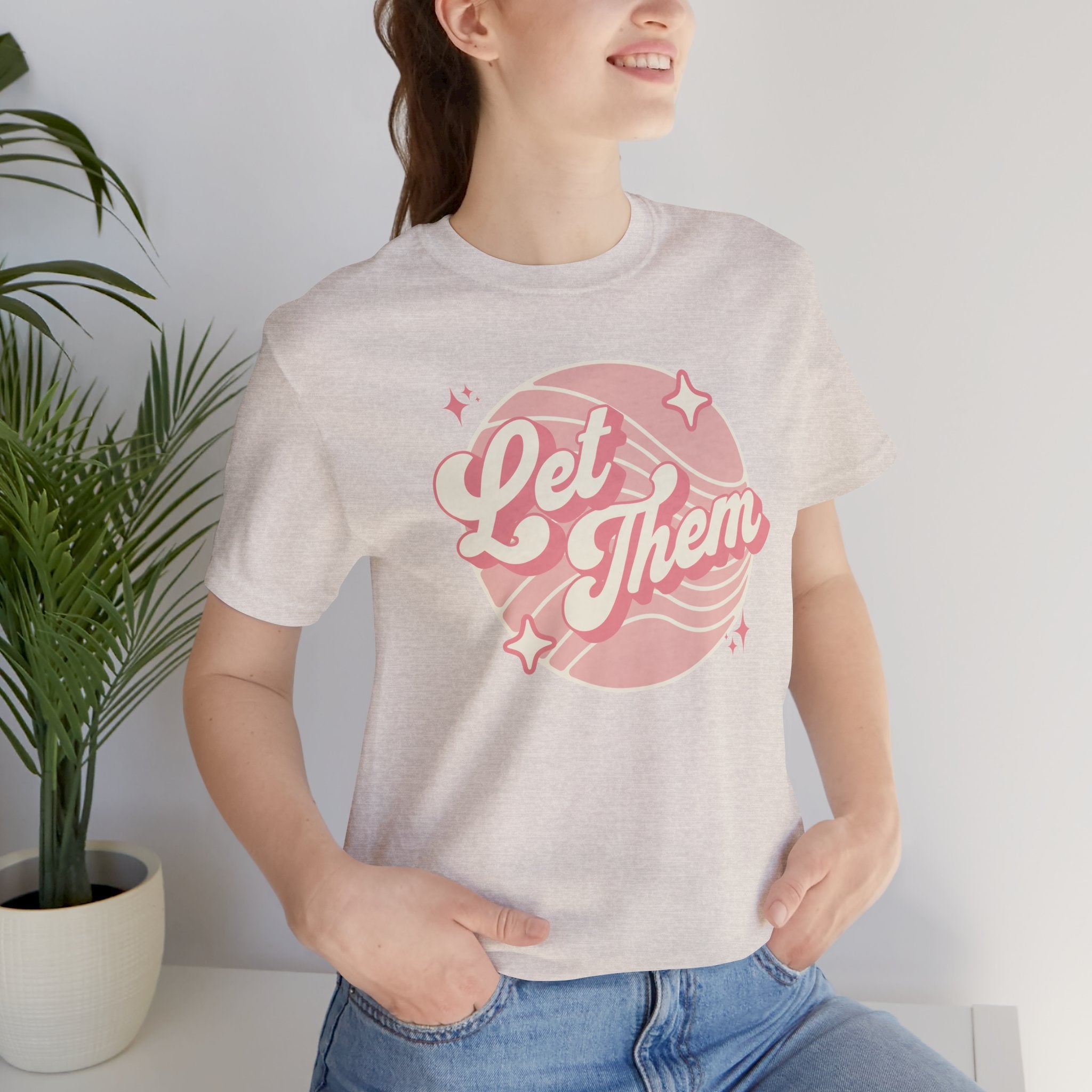 "Let Them" Inspirational Unisex Tee