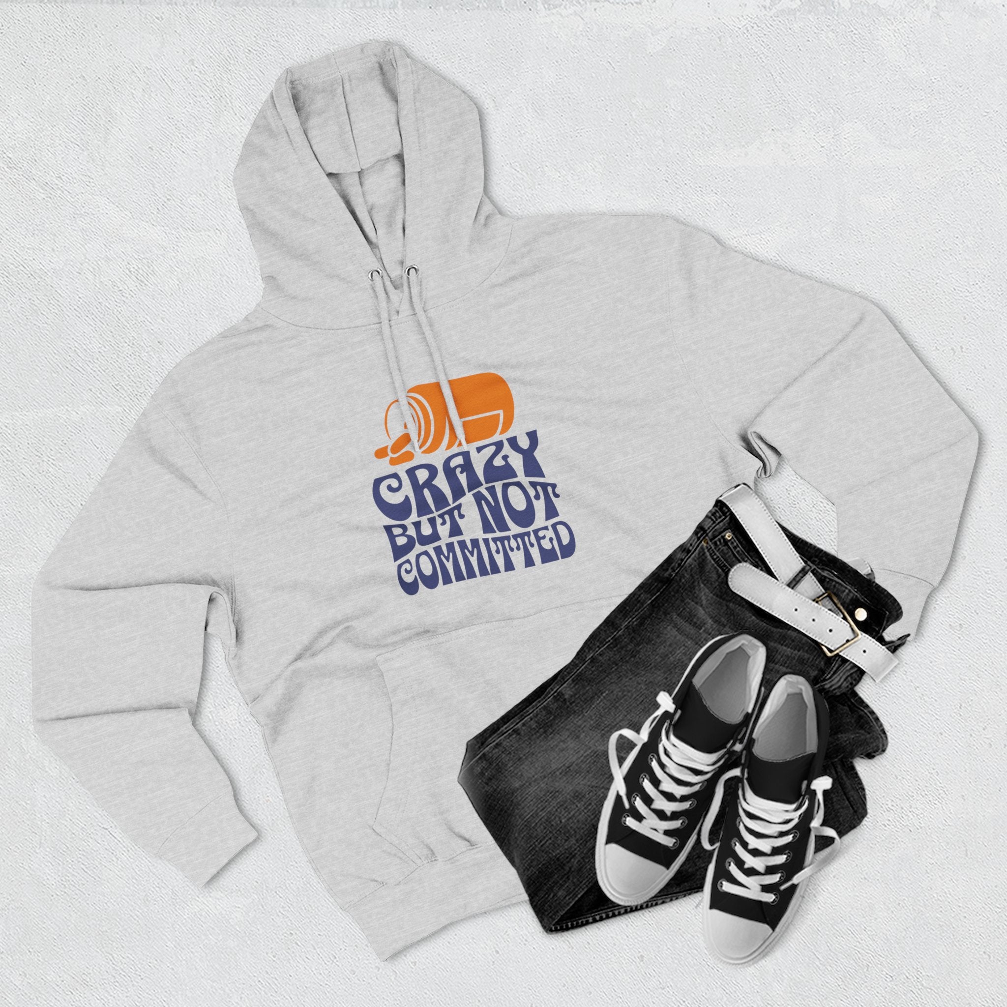 "Crazy but Not Committed" Hoodie Sweatshirt