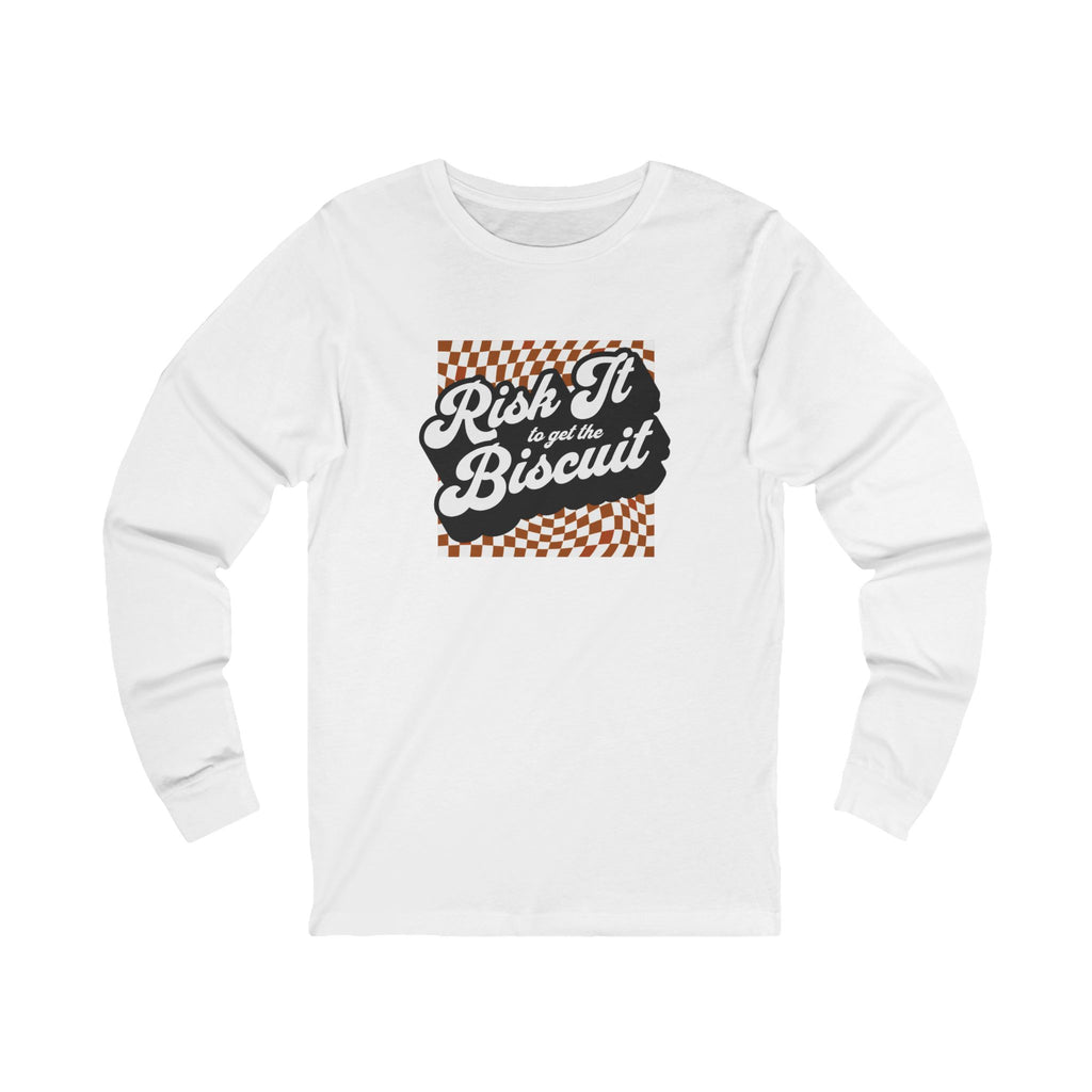 "Risk It to Get the Biscuit" - Unisex Long Sleeve Tee