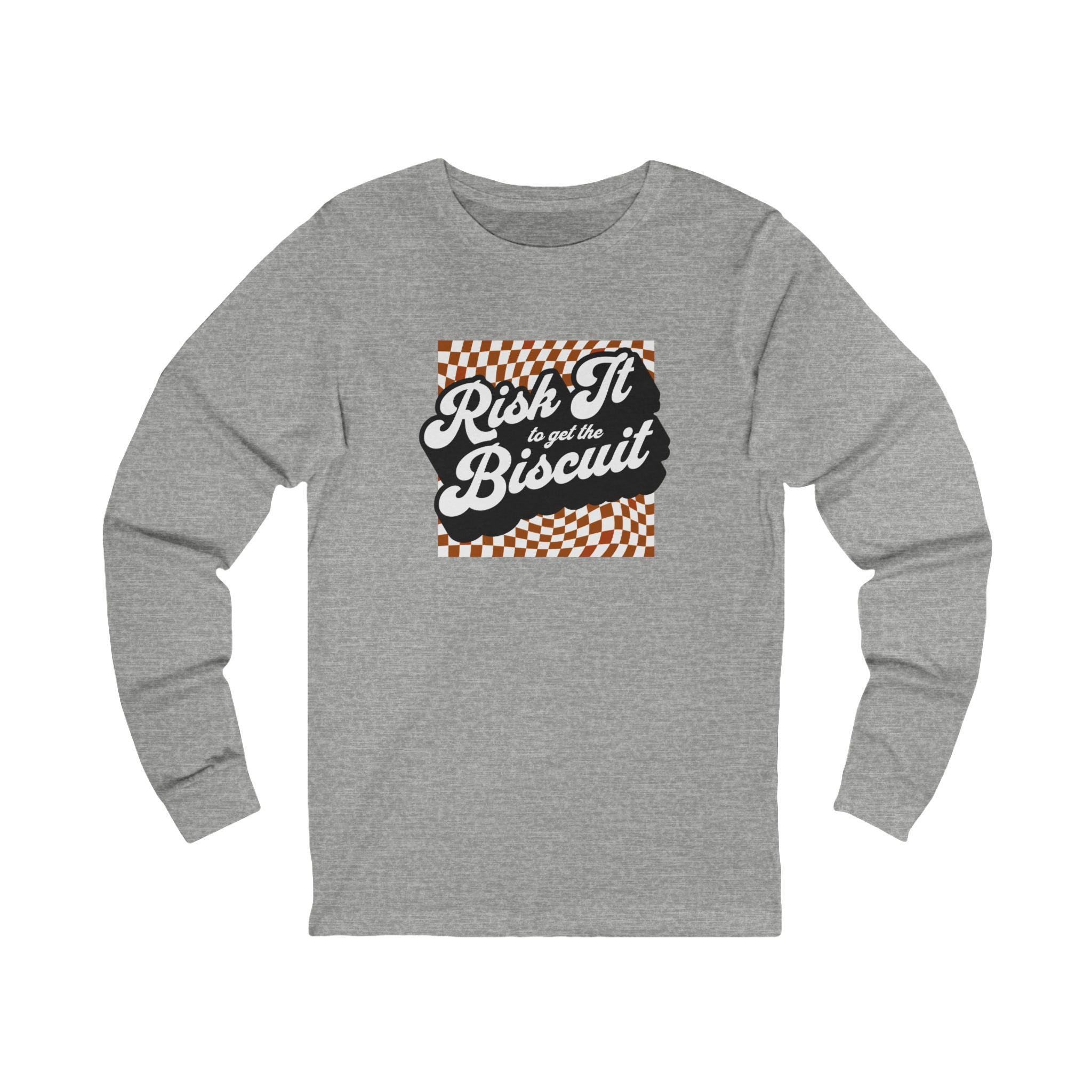 "Risk It to Get the Biscuit" - Unisex Long Sleeve Tee