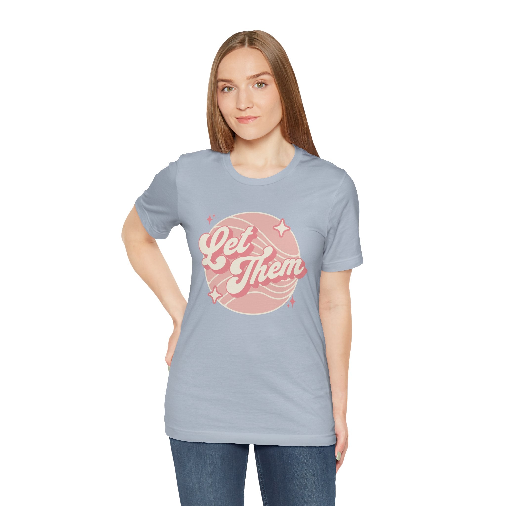 "Let Them" - Unisex Tee