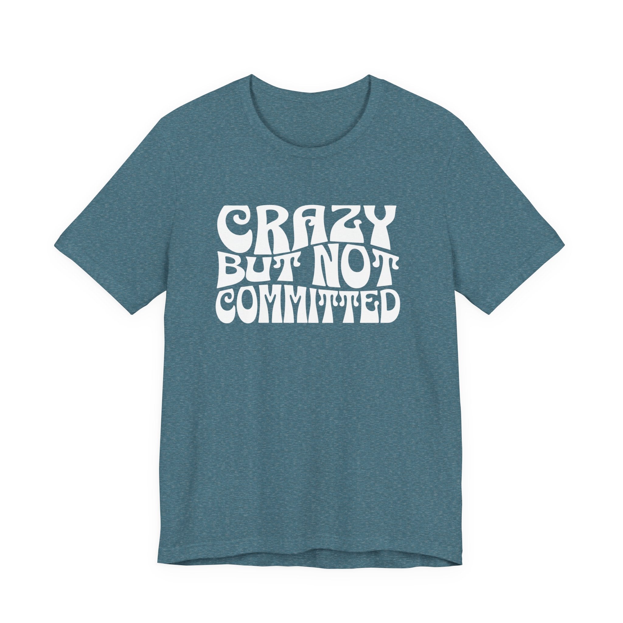 "Crazy But Not Committed Shirt" (No Pills), Unisex T-Shirt