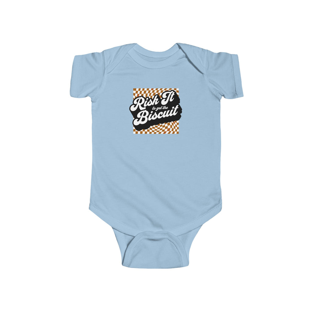 "Risk It to Get the Biscuit" - Infant Bodysuit