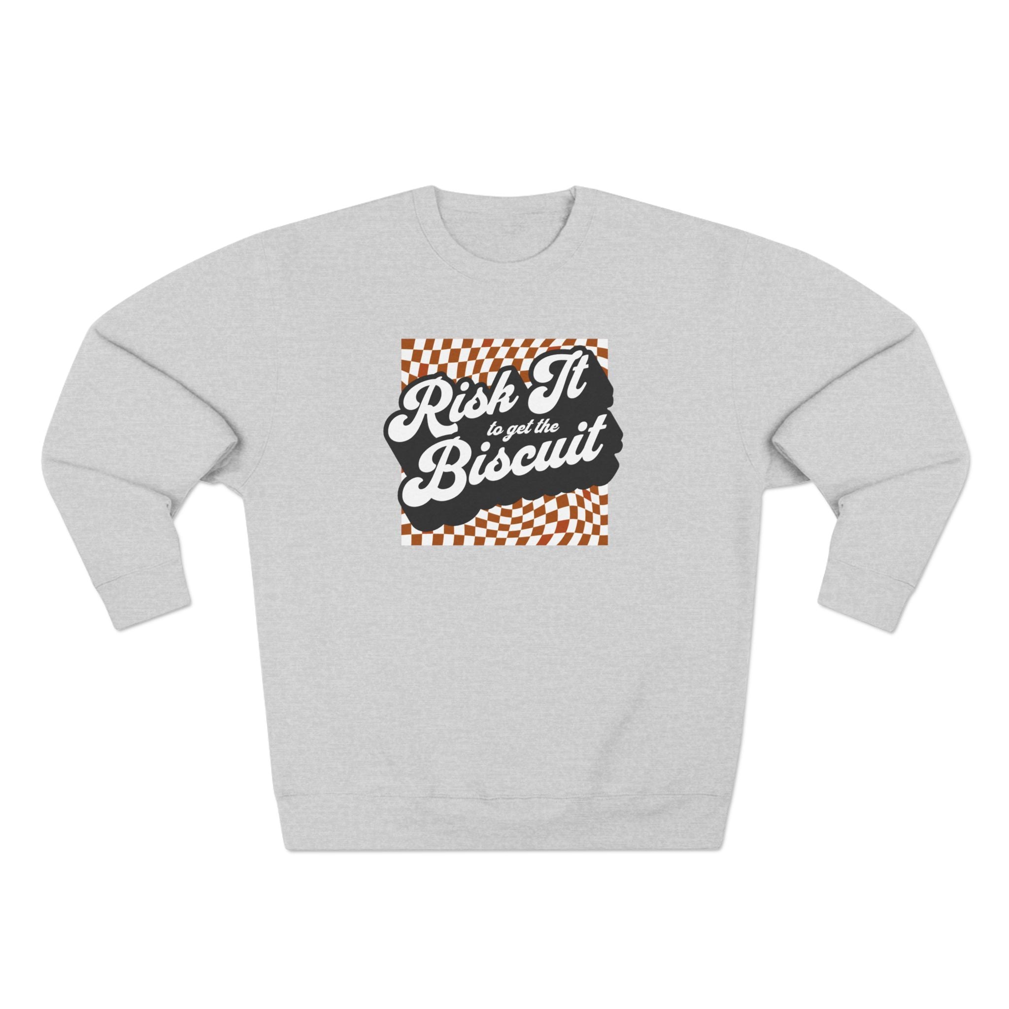 "Risk It to get the Biscuit" - Cozy Vintage Crewneck