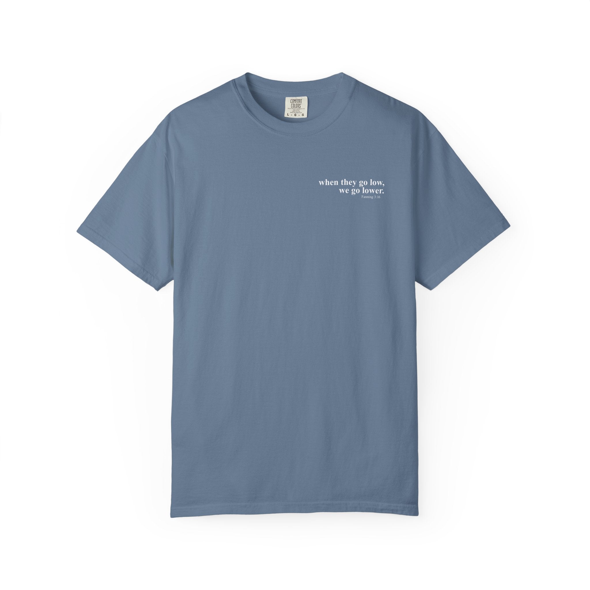 "when they go low..." Inspirational Unisex Tee
