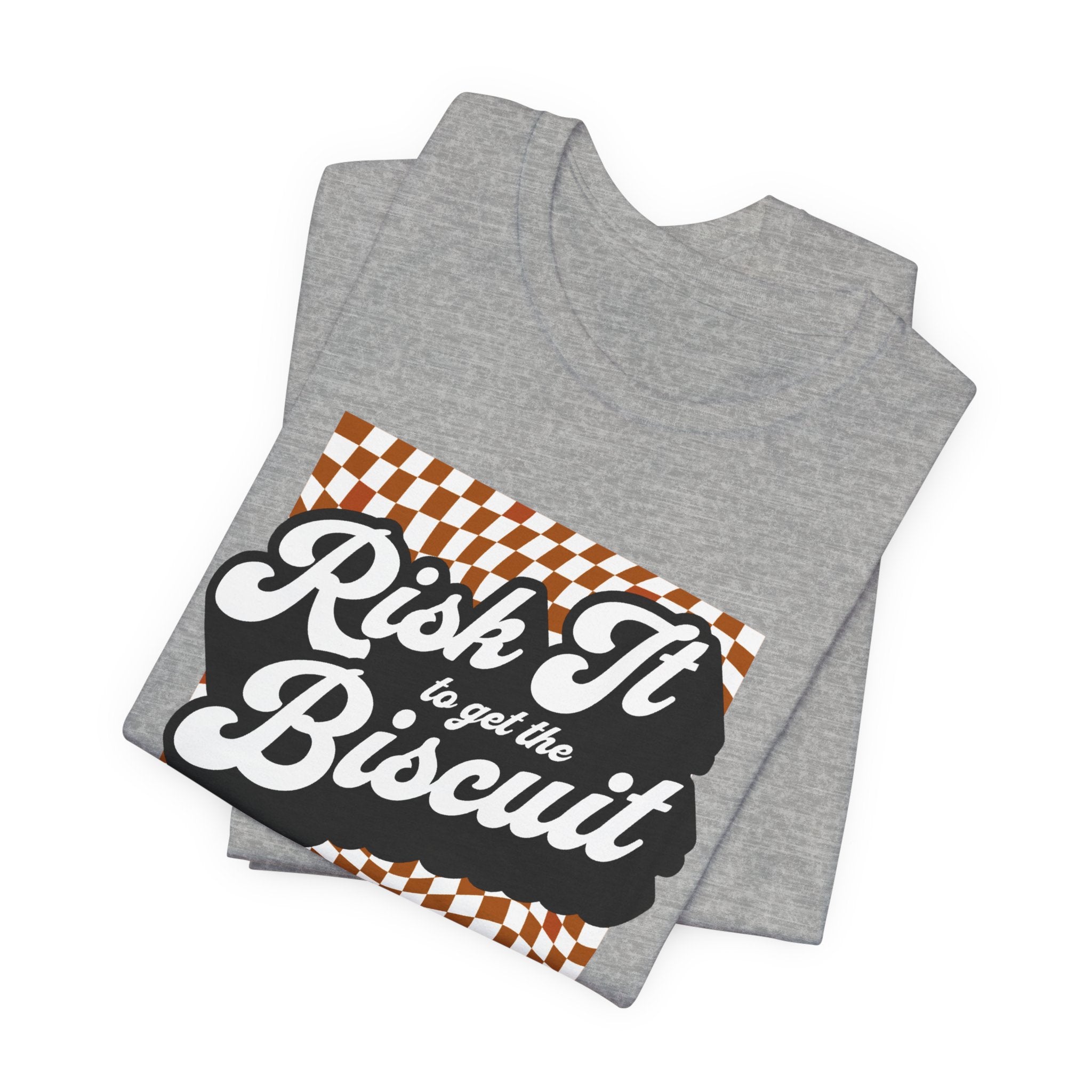 "Risk It to Get the Biscuit" - Unisex Tee