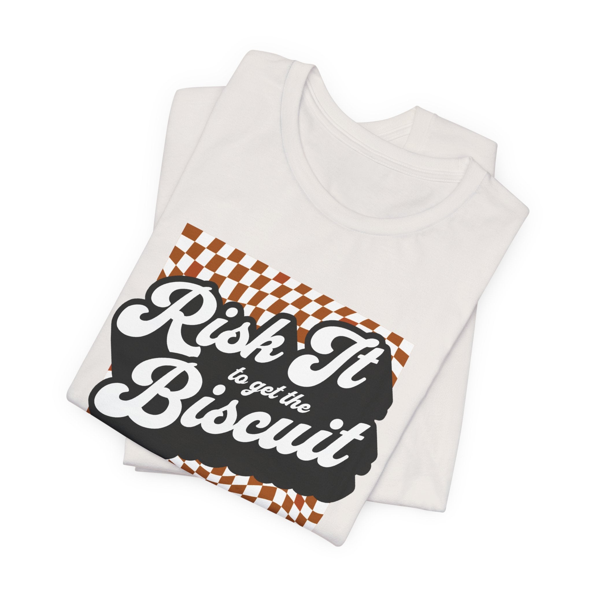 "Risk It to Get the Biscuit" - Unisex Tee