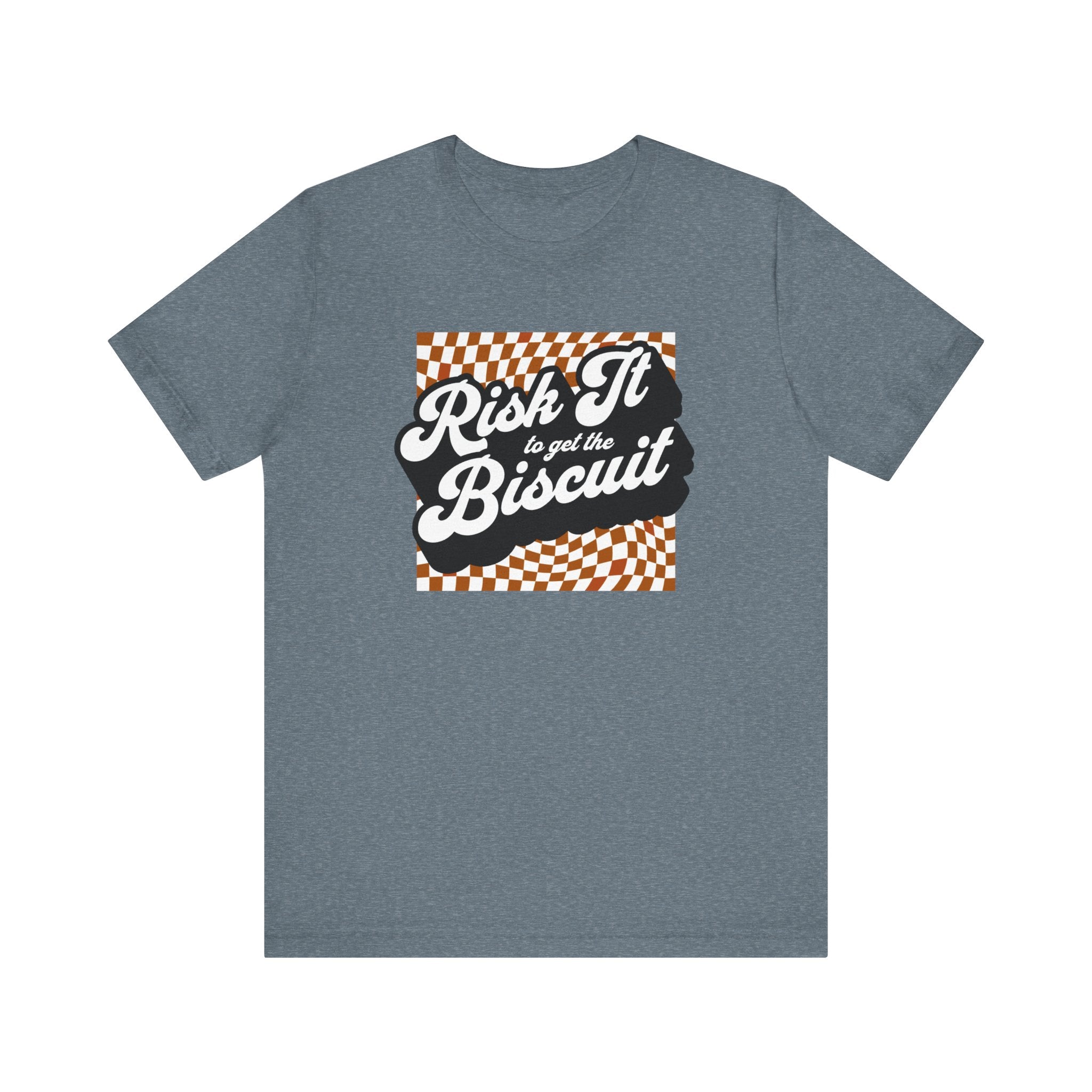 "Risk It to Get the Biscuit" - Unisex Tee