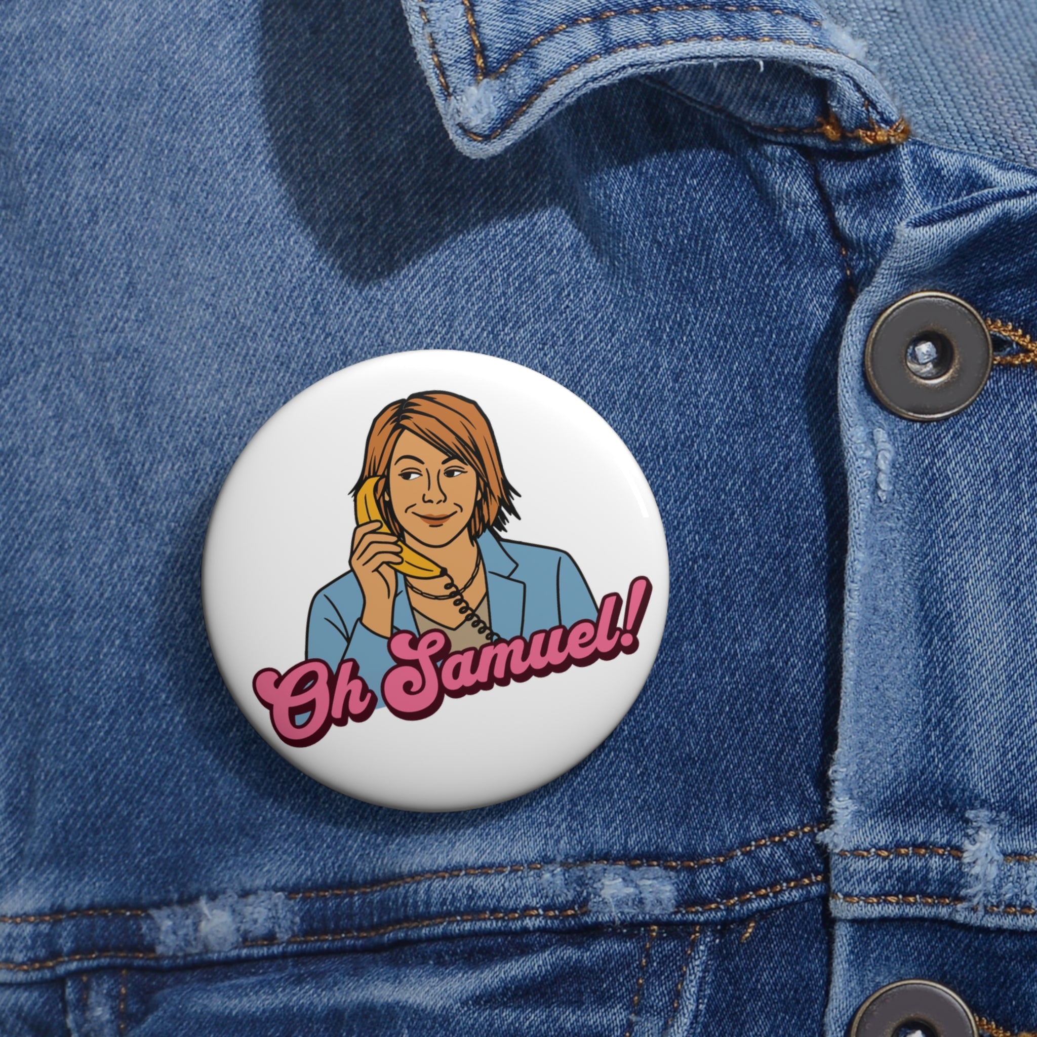 "Oh Samuel!" - Pin Button