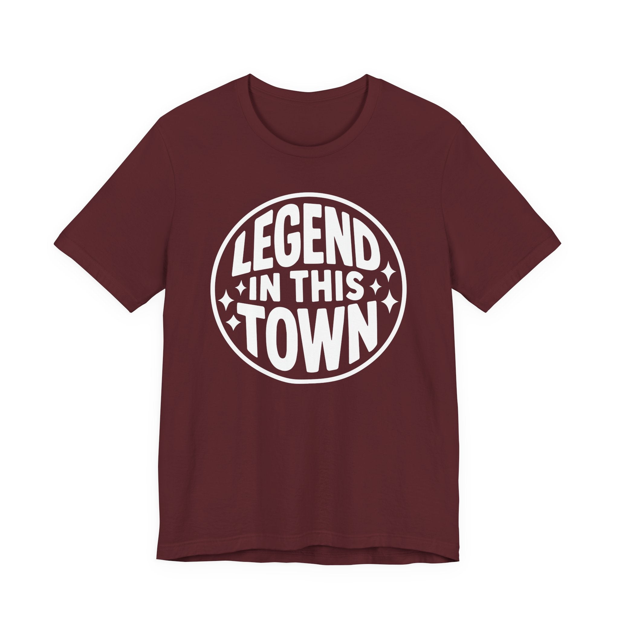 "LEGEND in This Town" - Unisex Shirt
